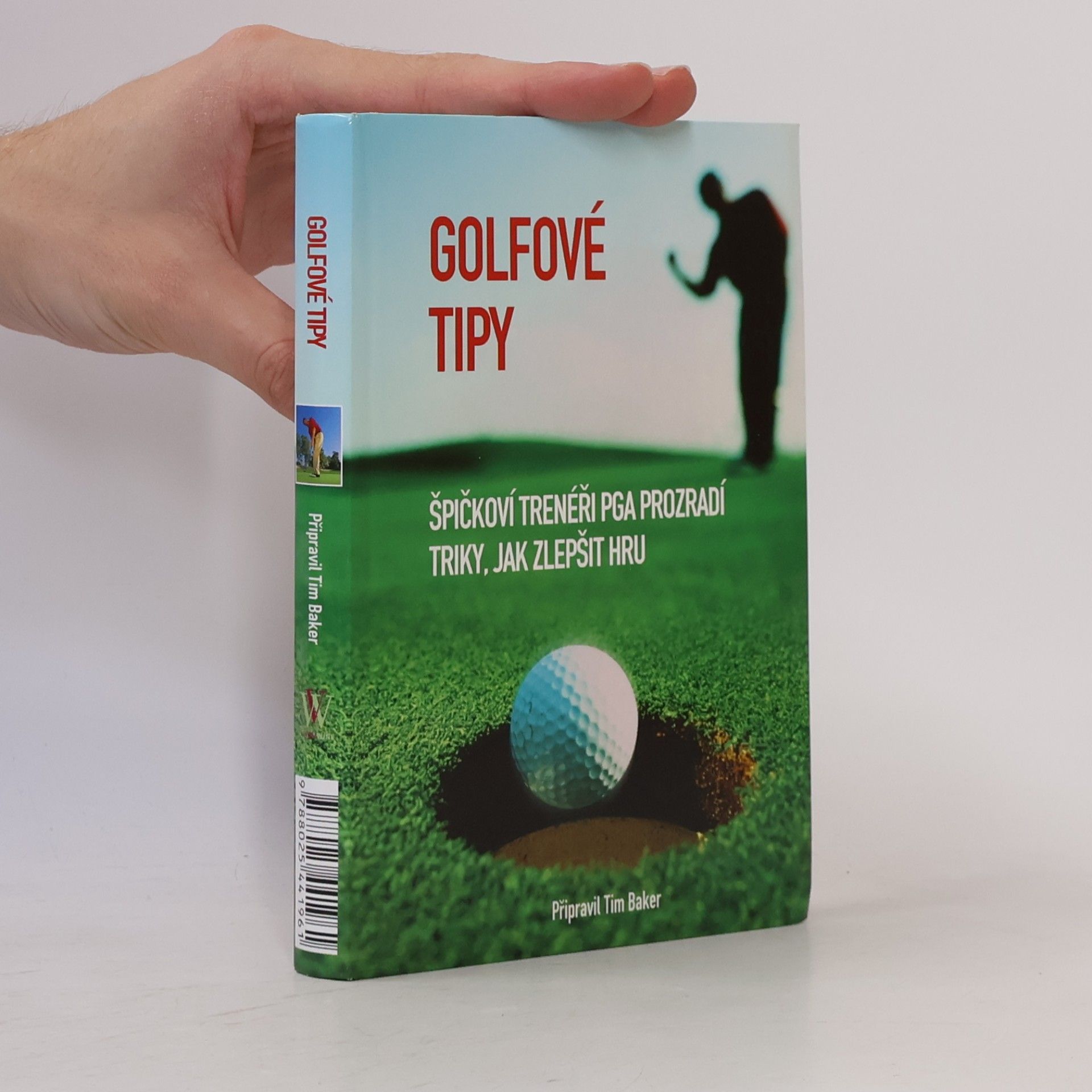 Tim Baker Golfové tipy. Špičkoví trenéři PGA prozradí triky, jak zlepšit hru