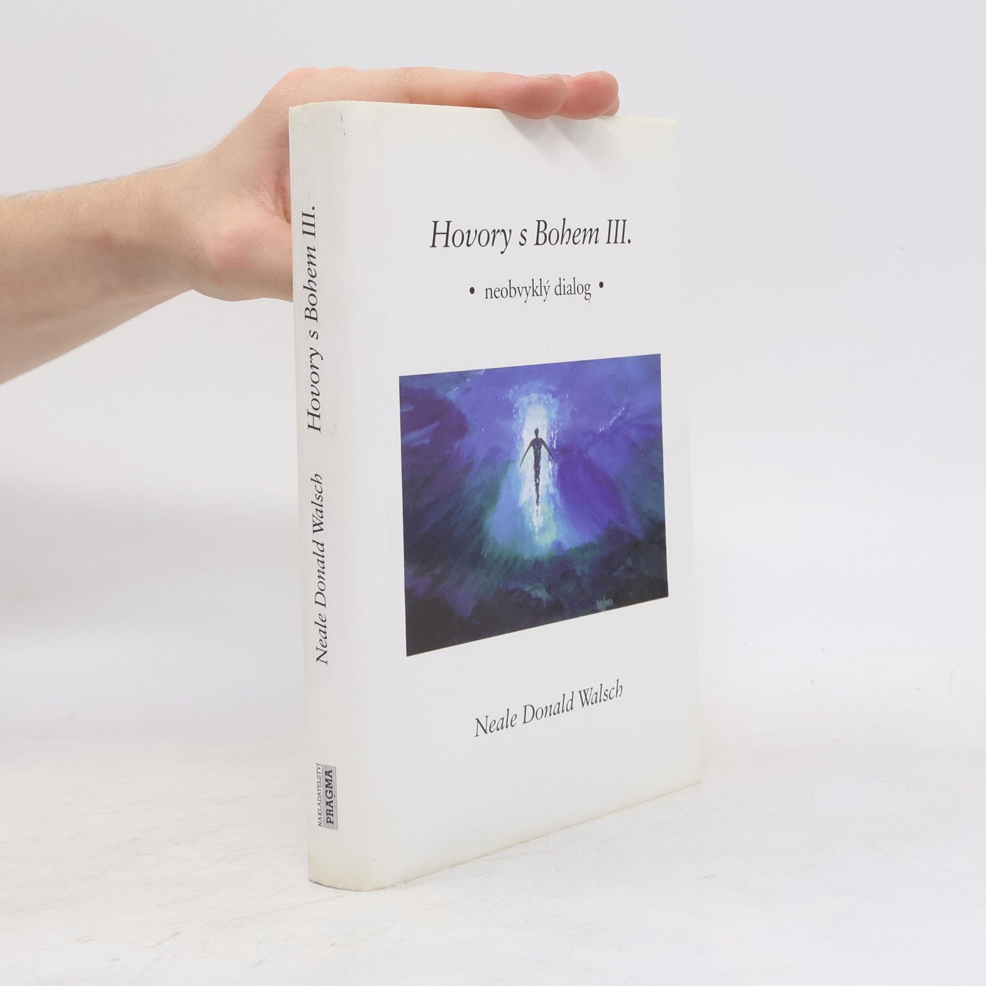 Neale Donald Walsch Hovory s Bohem III: Neobvyklý dialog