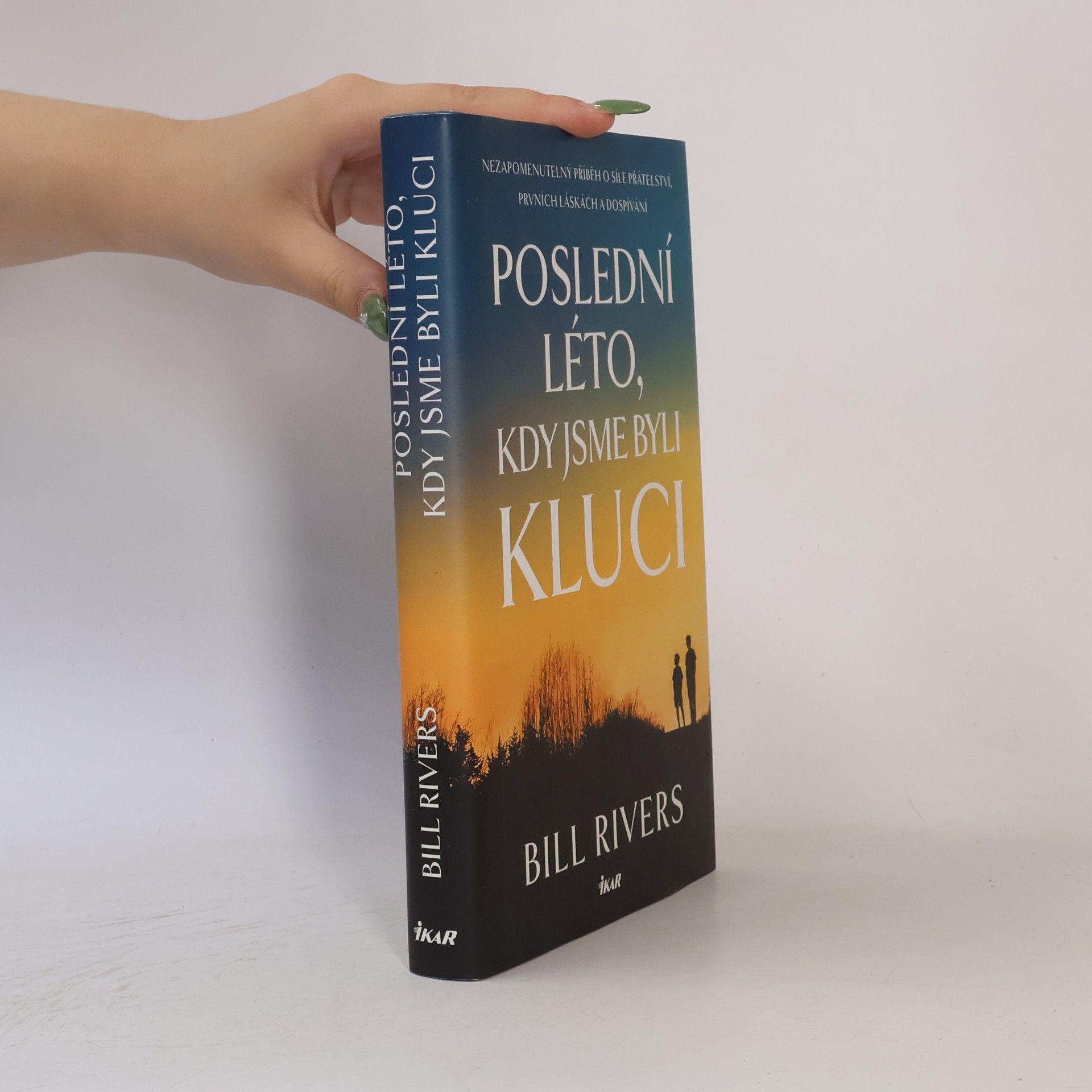 Bill Rivers Poslední léto, kdy jsme byli kluci