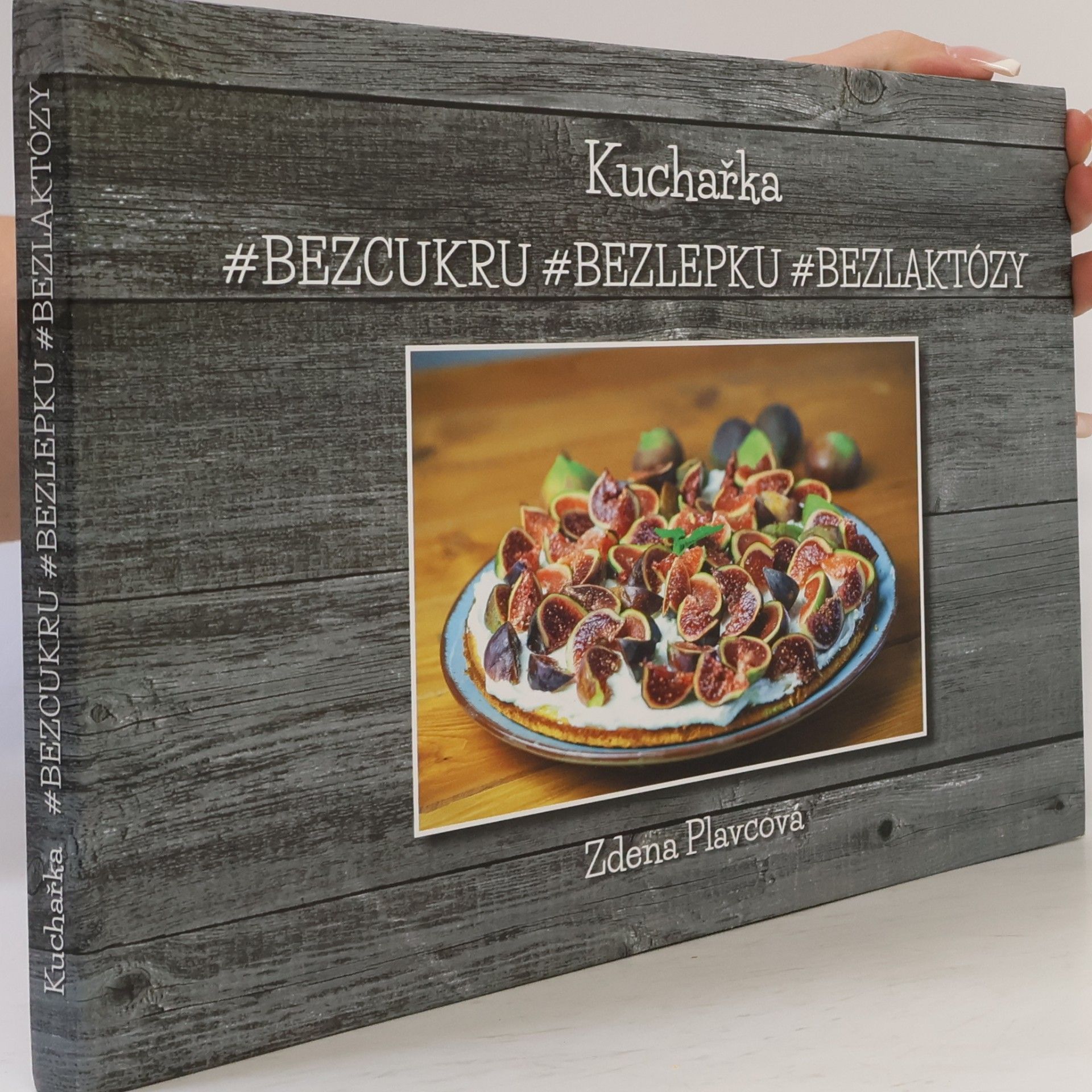 Zdena Plavcová Kuchařka bez cukru, bez lepku, bez laktózy