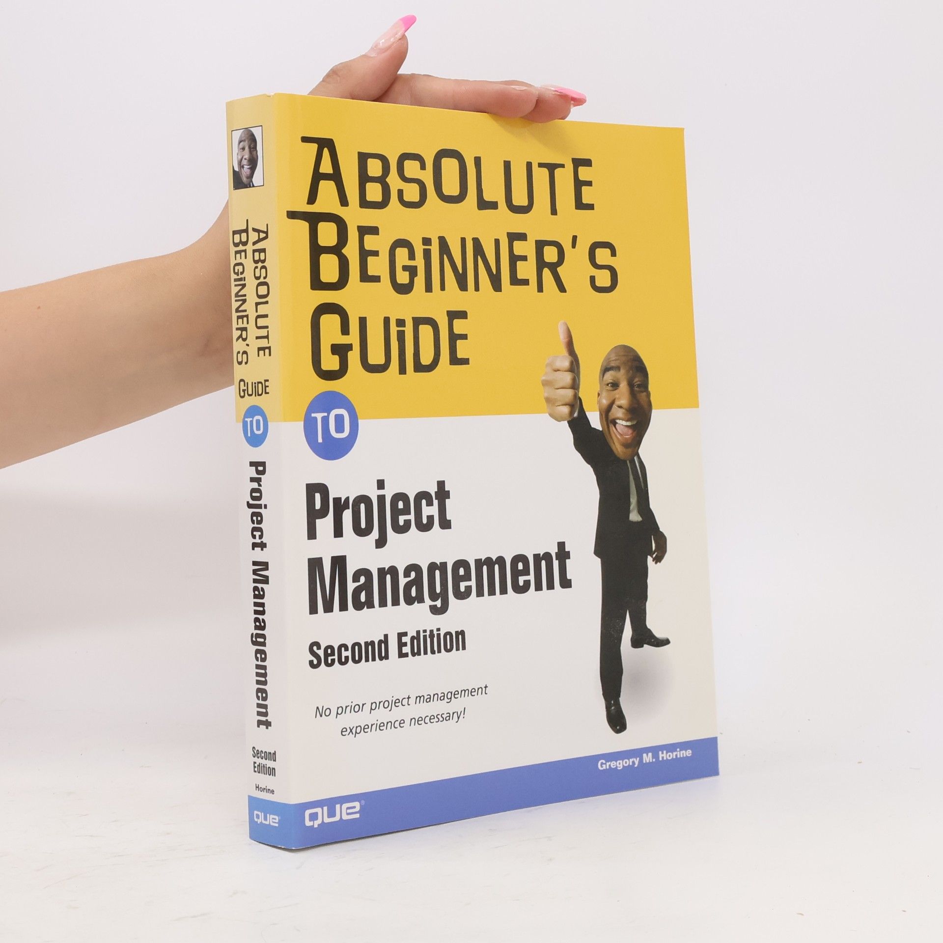 Gregory M. Horine Absolute Beginner's Guide to Project Management