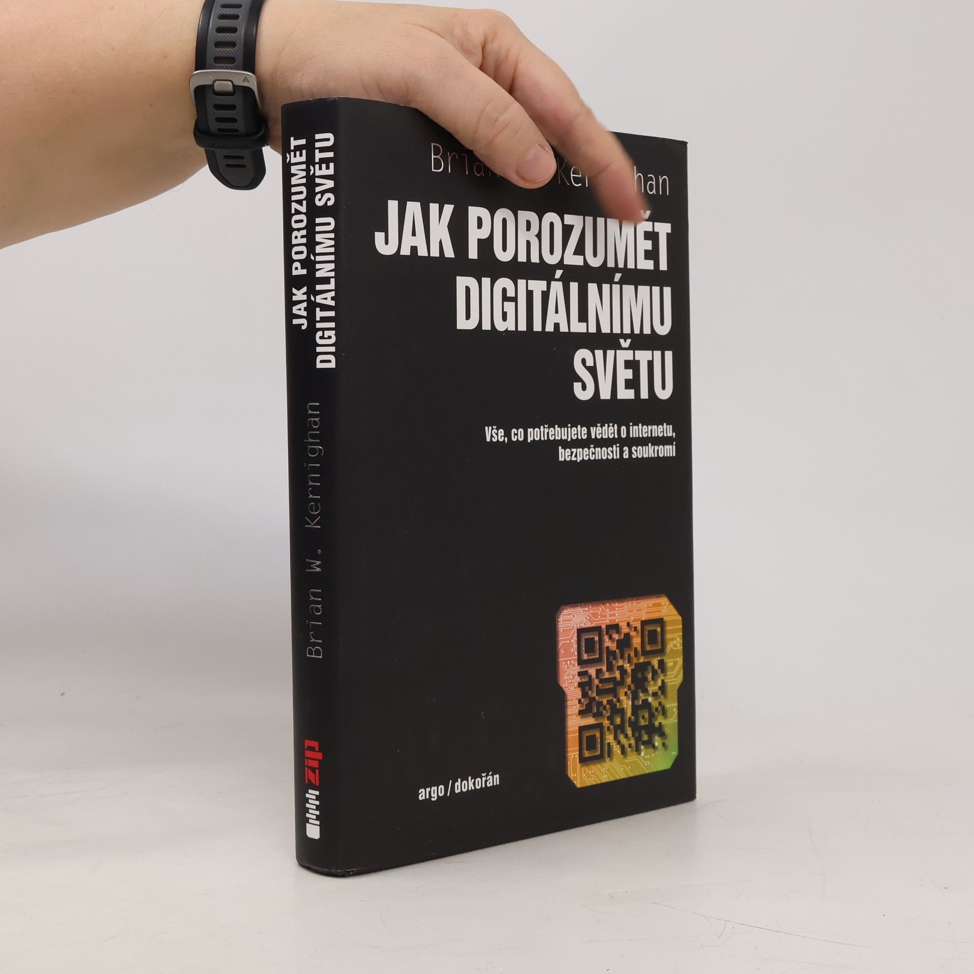 Brian Kernighan Jak porozumět digitálnímu světu : vše, co potřebujete vědět o internetu, bezpečnosti a soukromí