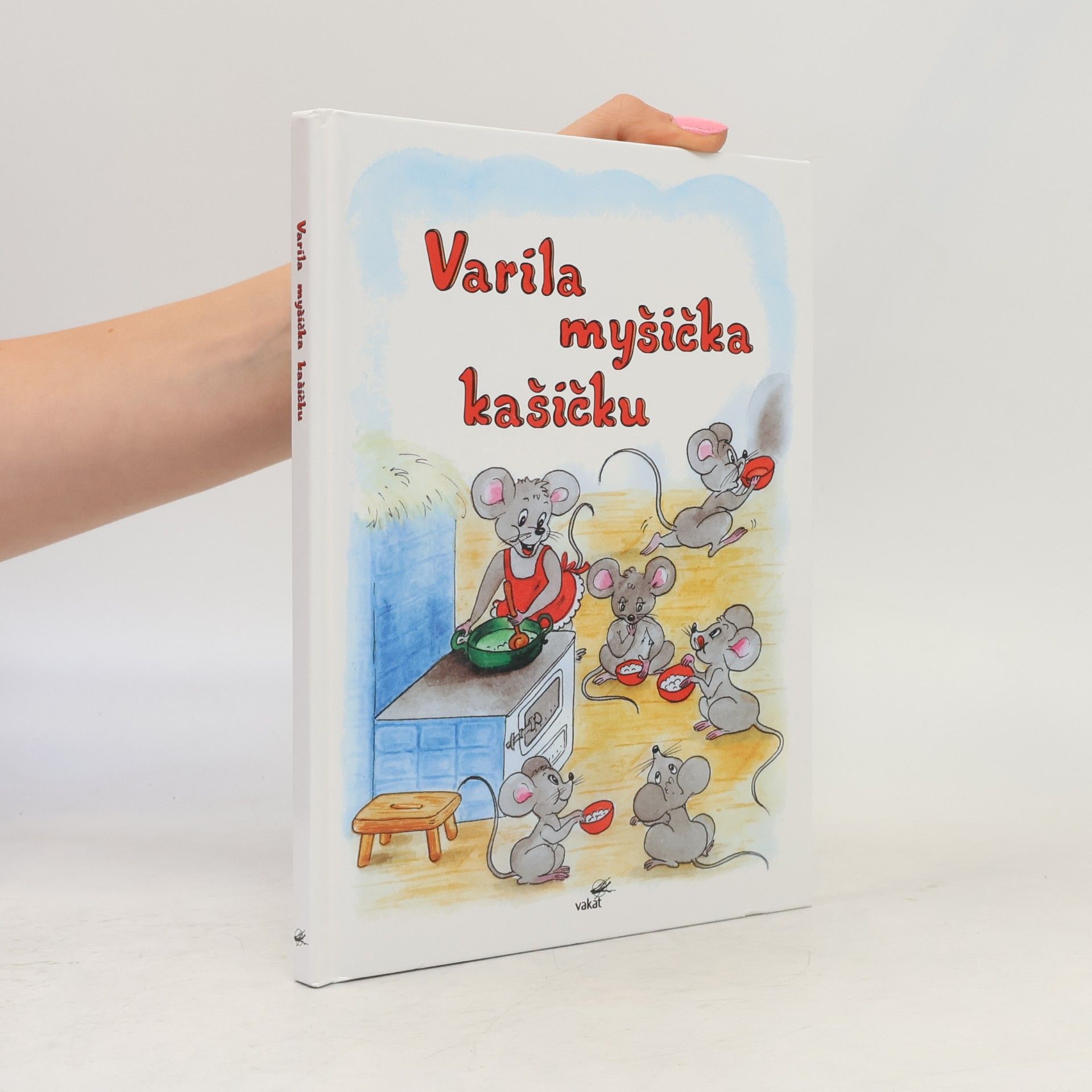 Vladimíra Vopičková Varila myšička kašičku