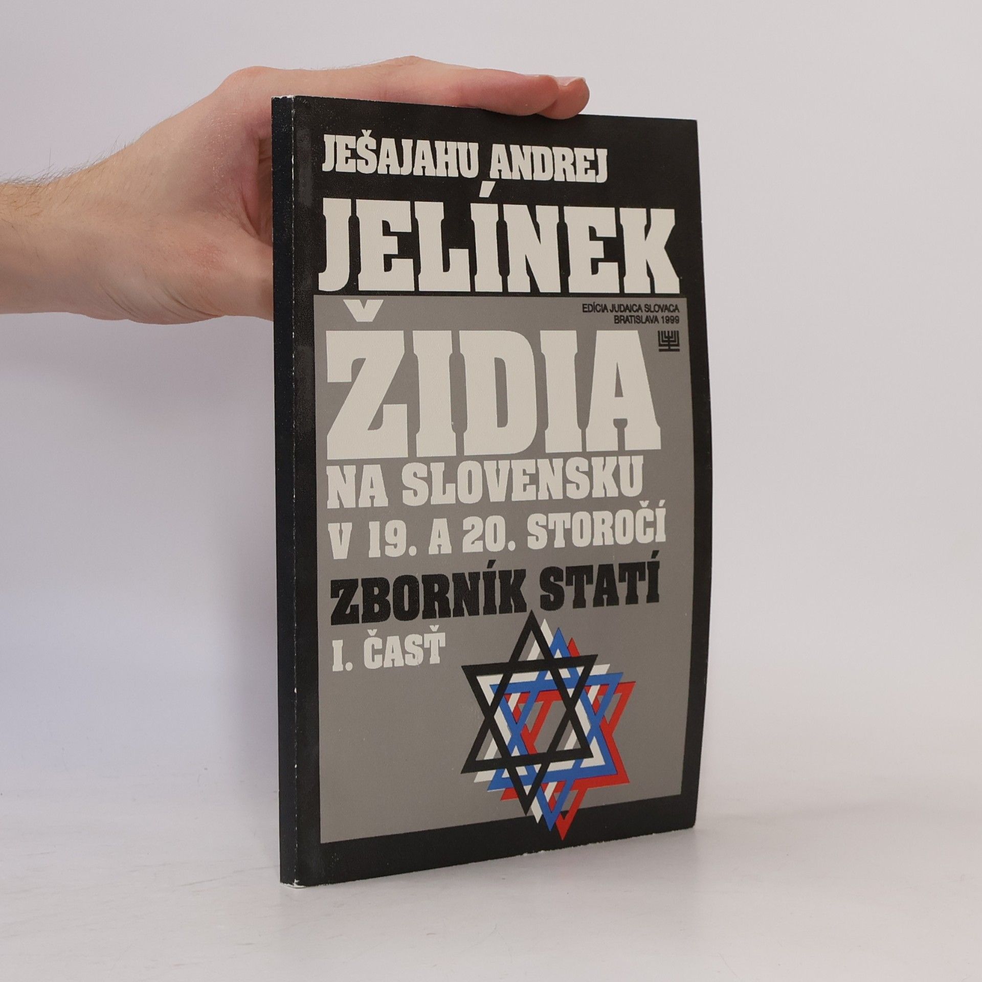 Yeshayahu Andrej Jelinek Židia na Slovensku v 19. a 20. storočí : zborník statí 1