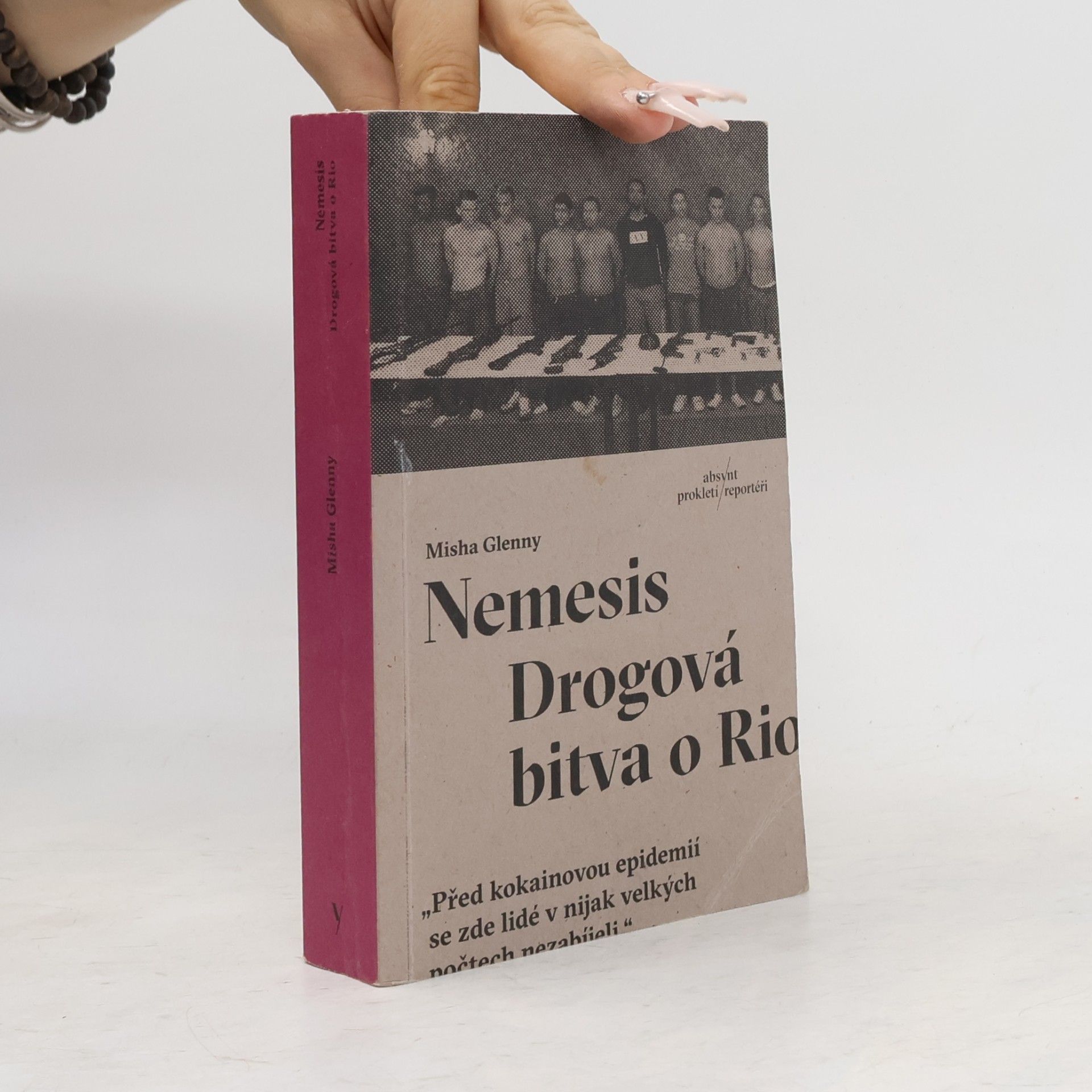Misha Glenny Nemesis : Drogová bitva o Rio