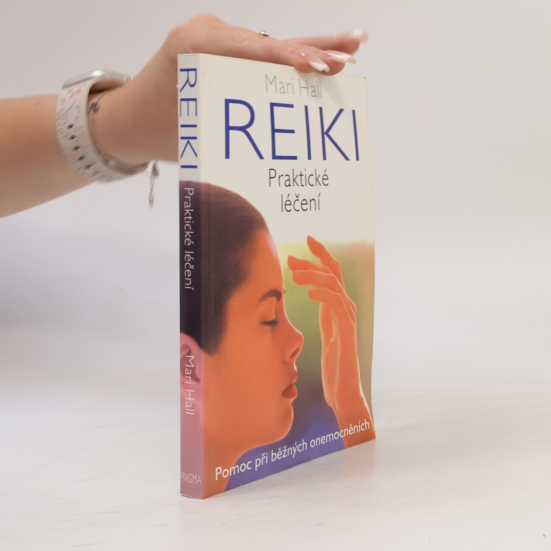 Mari Hall Reiki: Praktické léčení