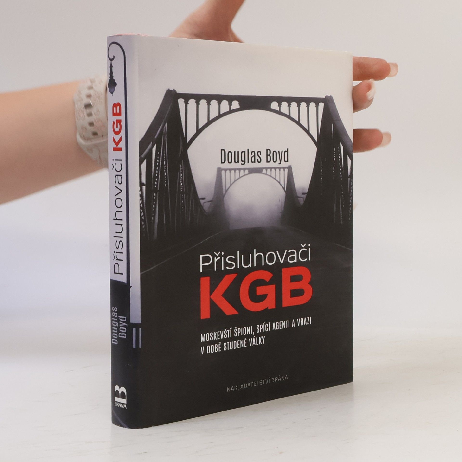 Douglas Boyd Přisluhovači KGB : moskevští špioni, spící agenti a vrazi v době studené války
