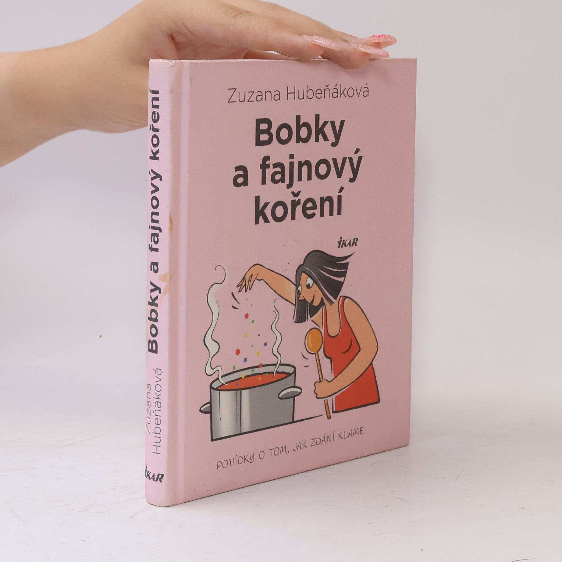 Zuzana Hubeňáková Bobky a fajnový koření : povídky o tom, jak zdání klame