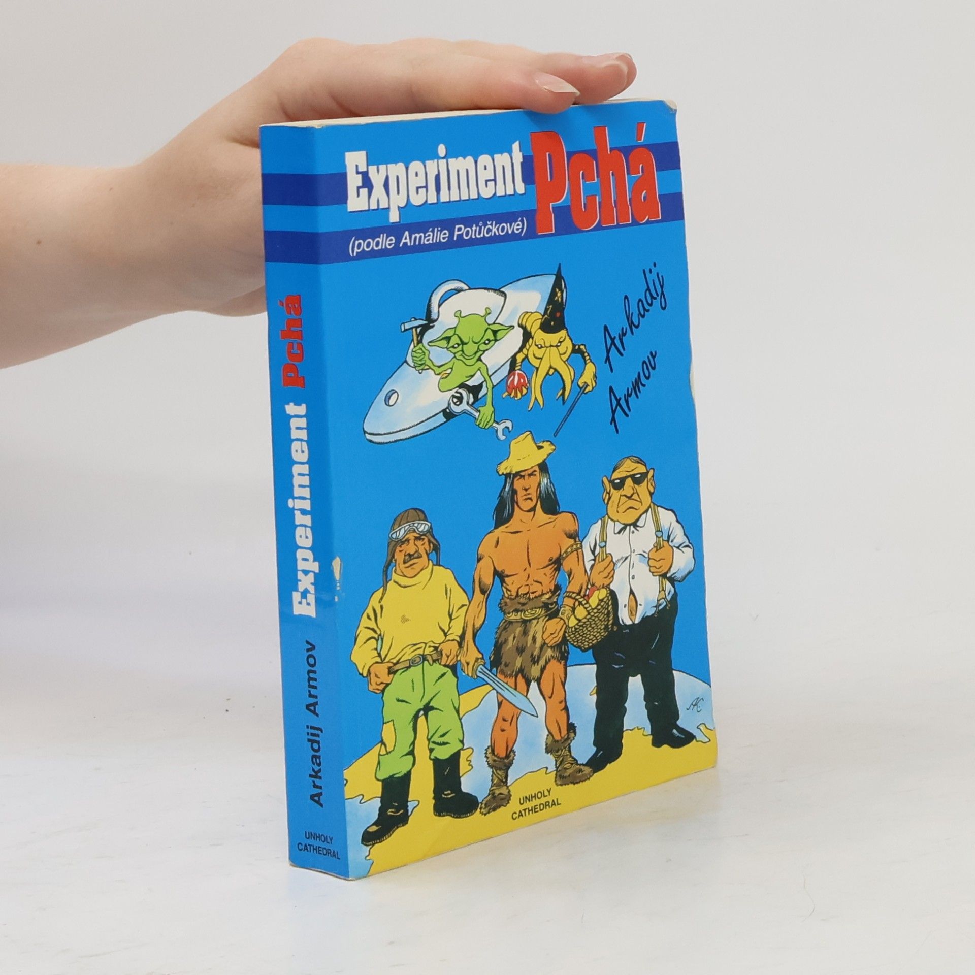 Arkadij Armov Experiment Pchá : (podle Amálie Potůčkové)
