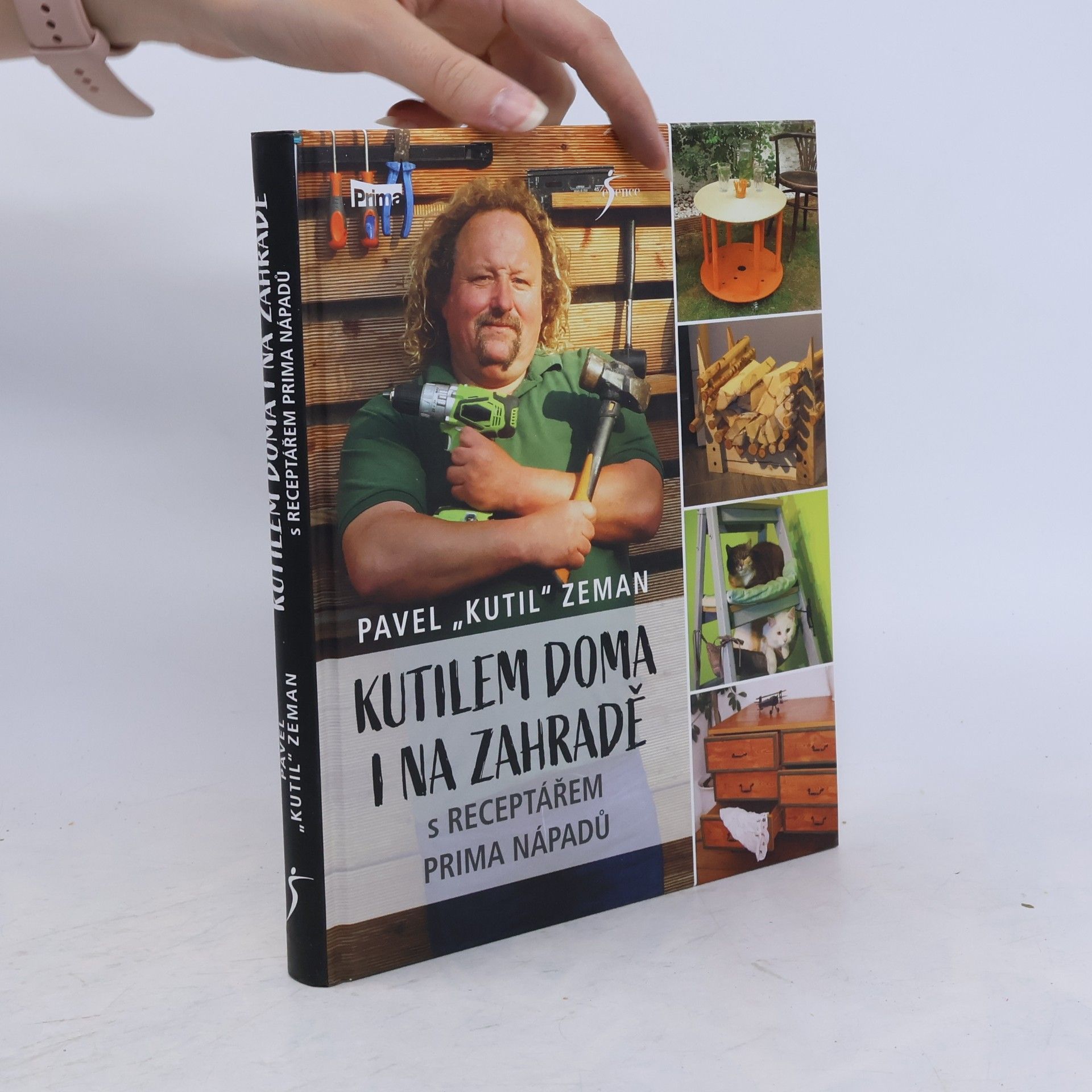 Pavel Zeman Kutilem doma i na zahradě : s receptářem prima nápadů
