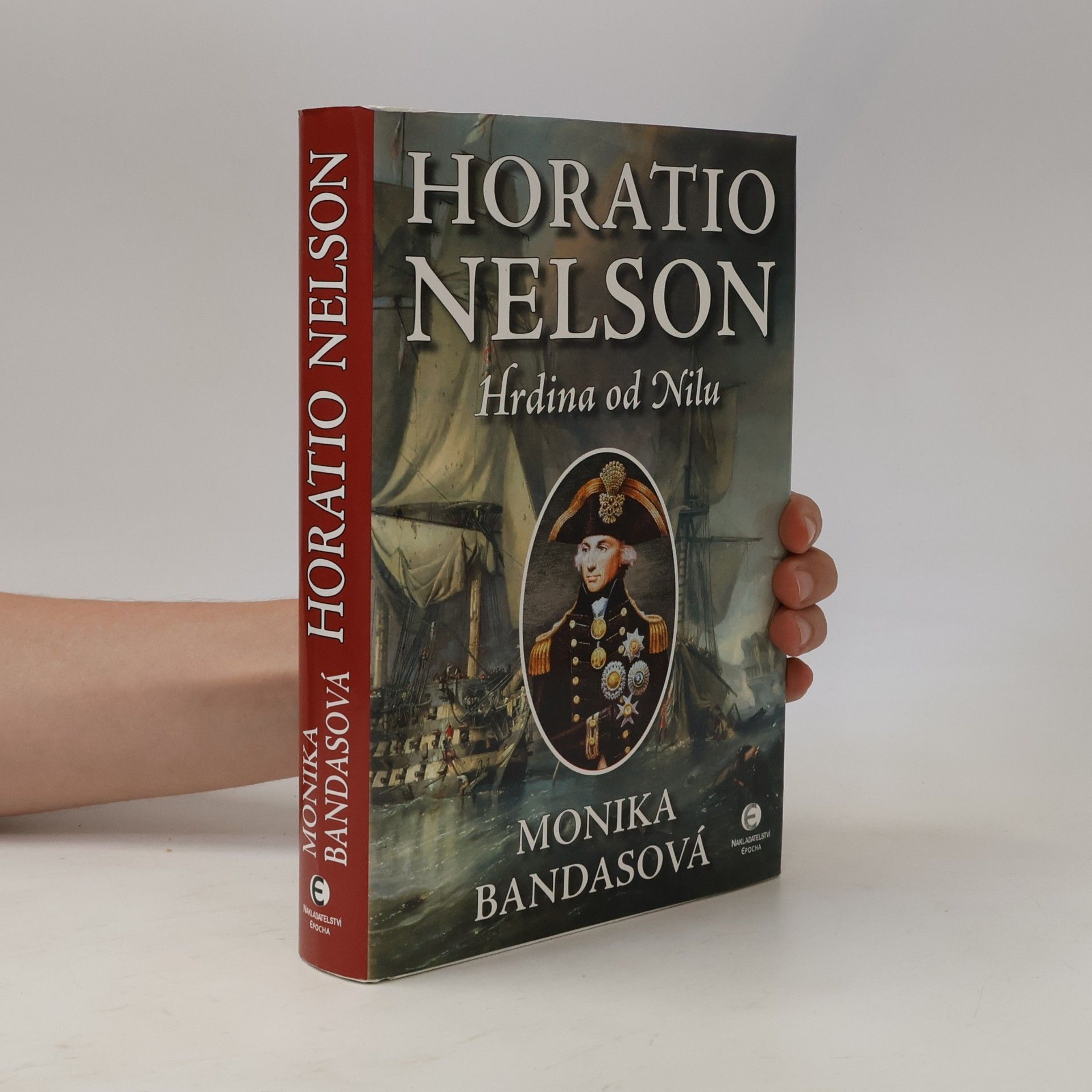 Monika Bandasová Horatio Nelson: Hrdina od Nilu