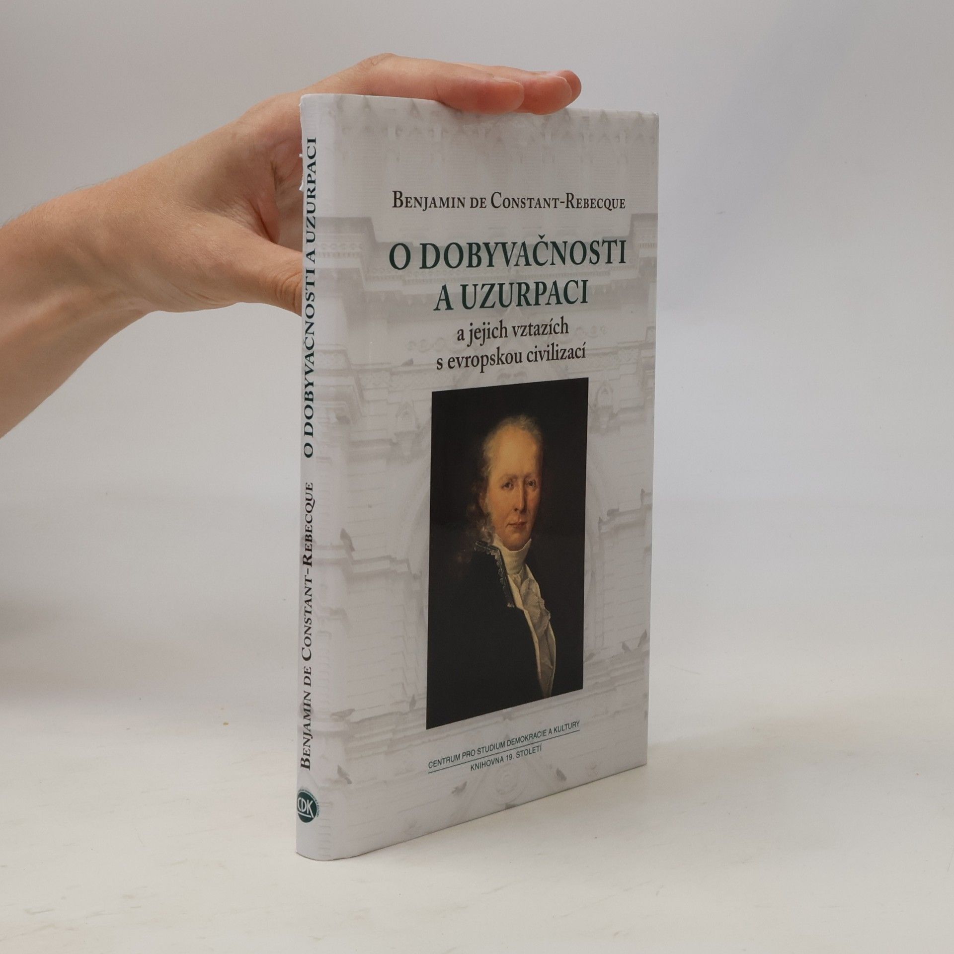 Benjamin Constant O dobyvačnosti a uzurpaci a jejich vztazích s evropskou civilizací