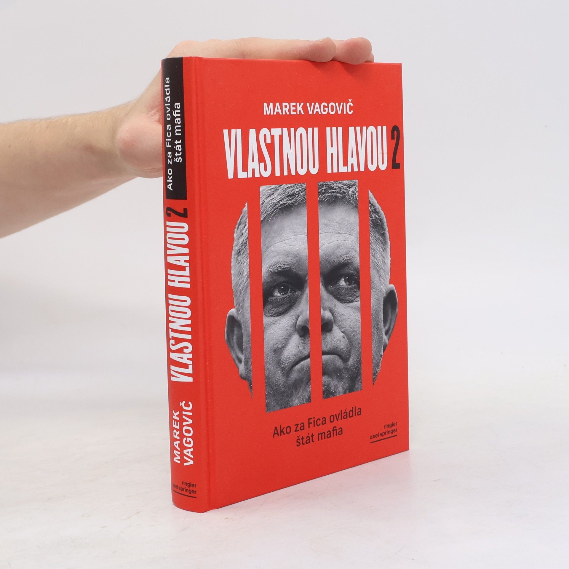 Marek Vagovič Vlastnou hlavou 2. Ako za Fica ovládla štát mafia