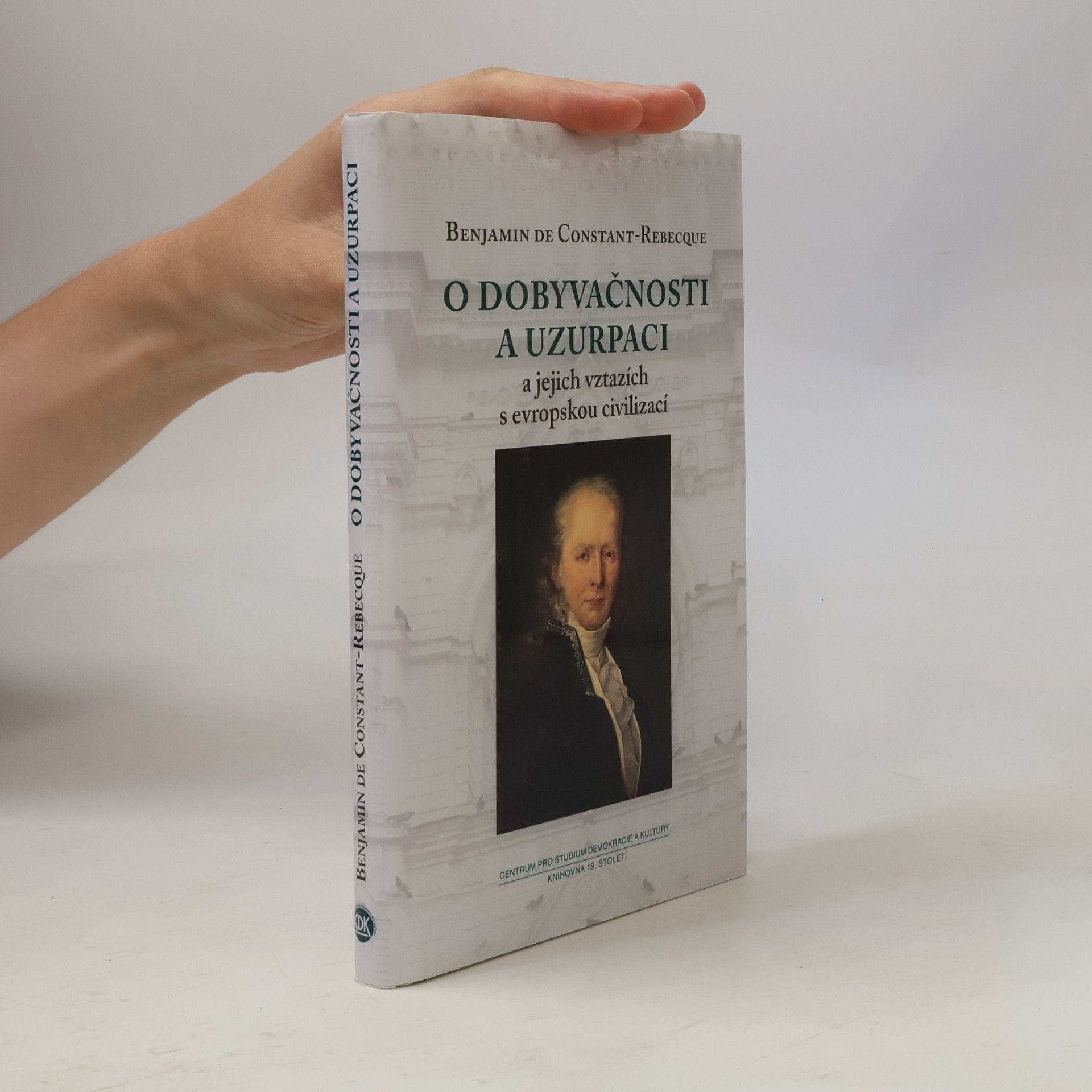 Benjamin Constant O dobyvačnosti a uzurpaci a jejich vztazích s evropskou civilizací