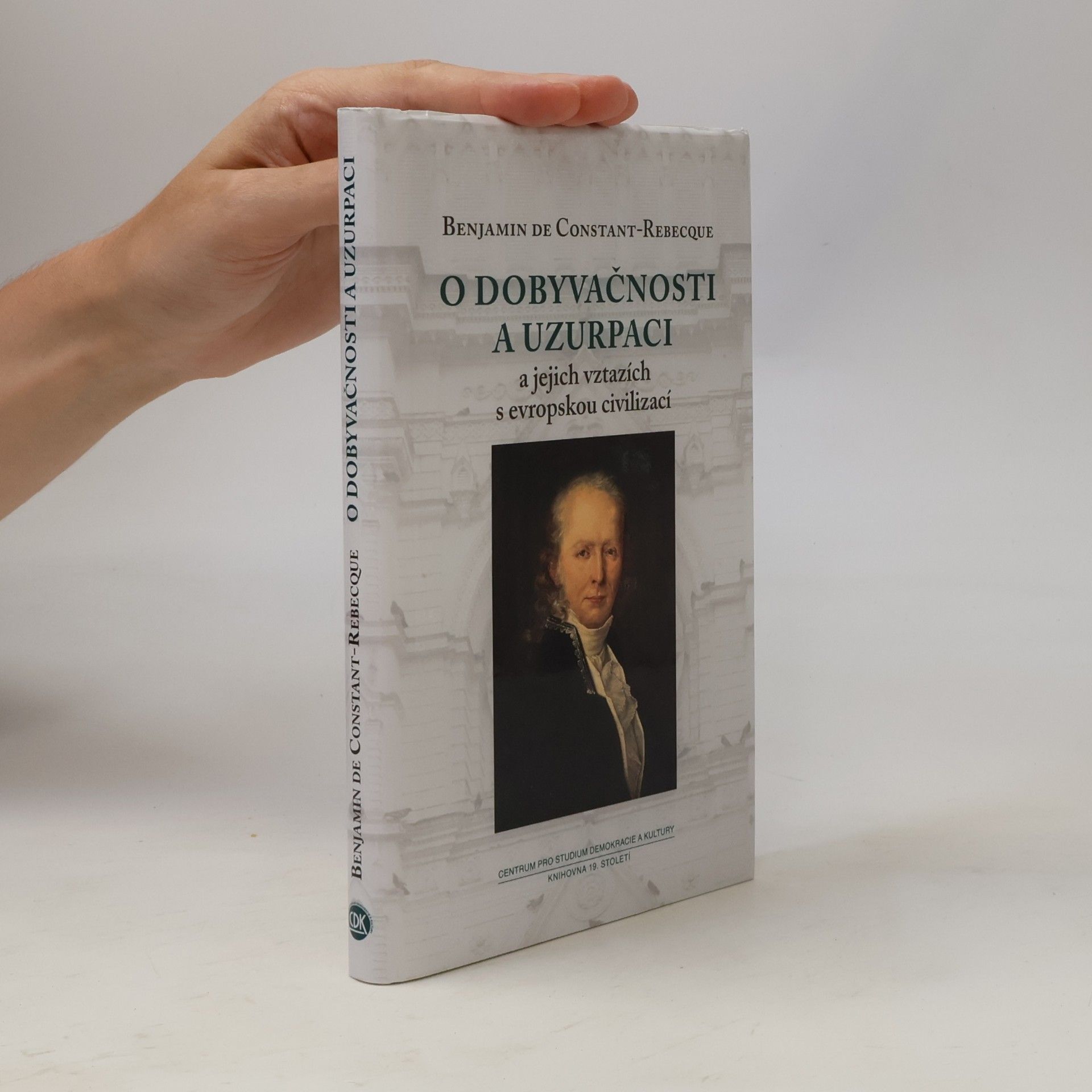 Benjamin Constant O dobyvačnosti a uzurpaci a jejich vztazích s evropskou civilizací