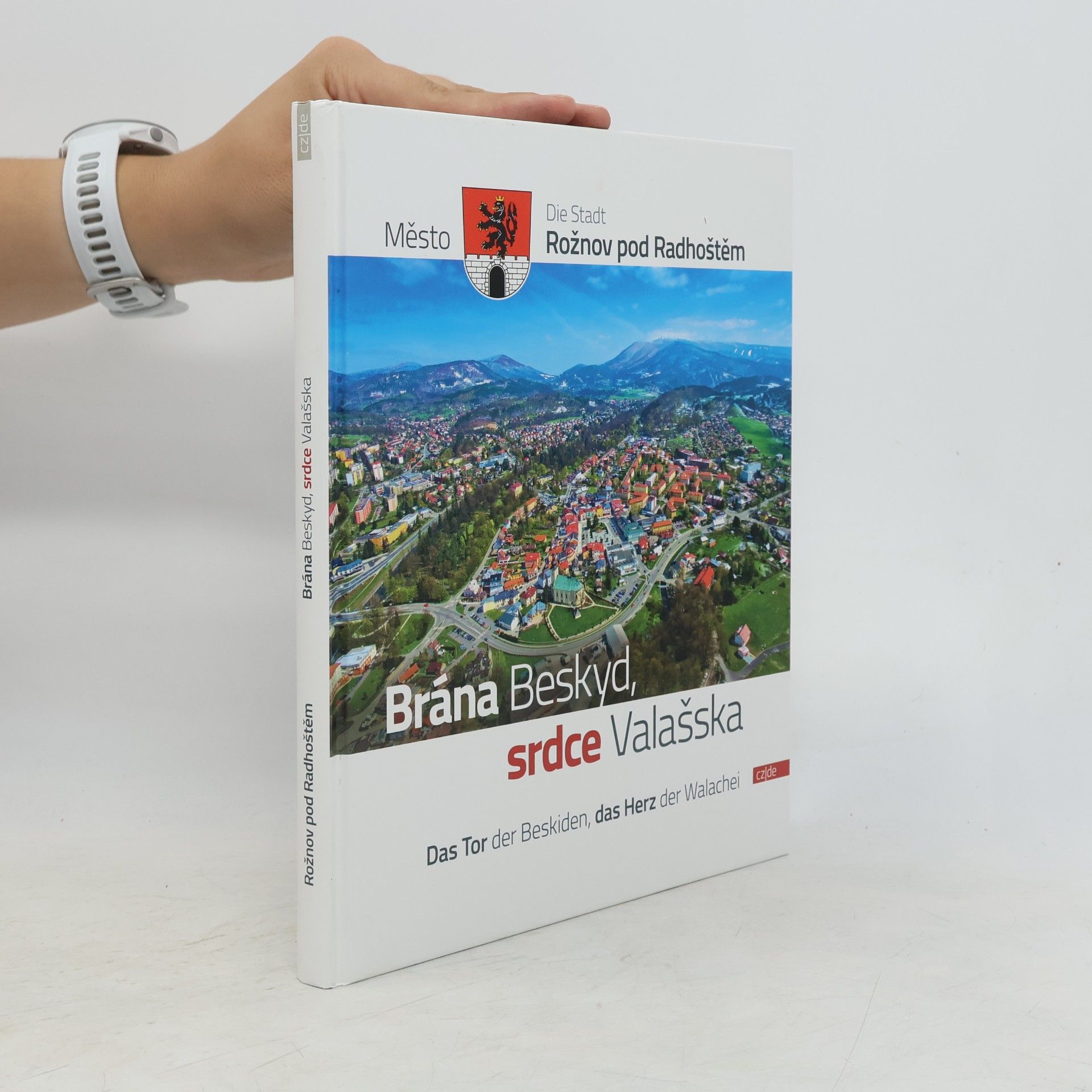 Město Rožnov pod Radhoštěm : Brána Beskyd, srdce Valašska