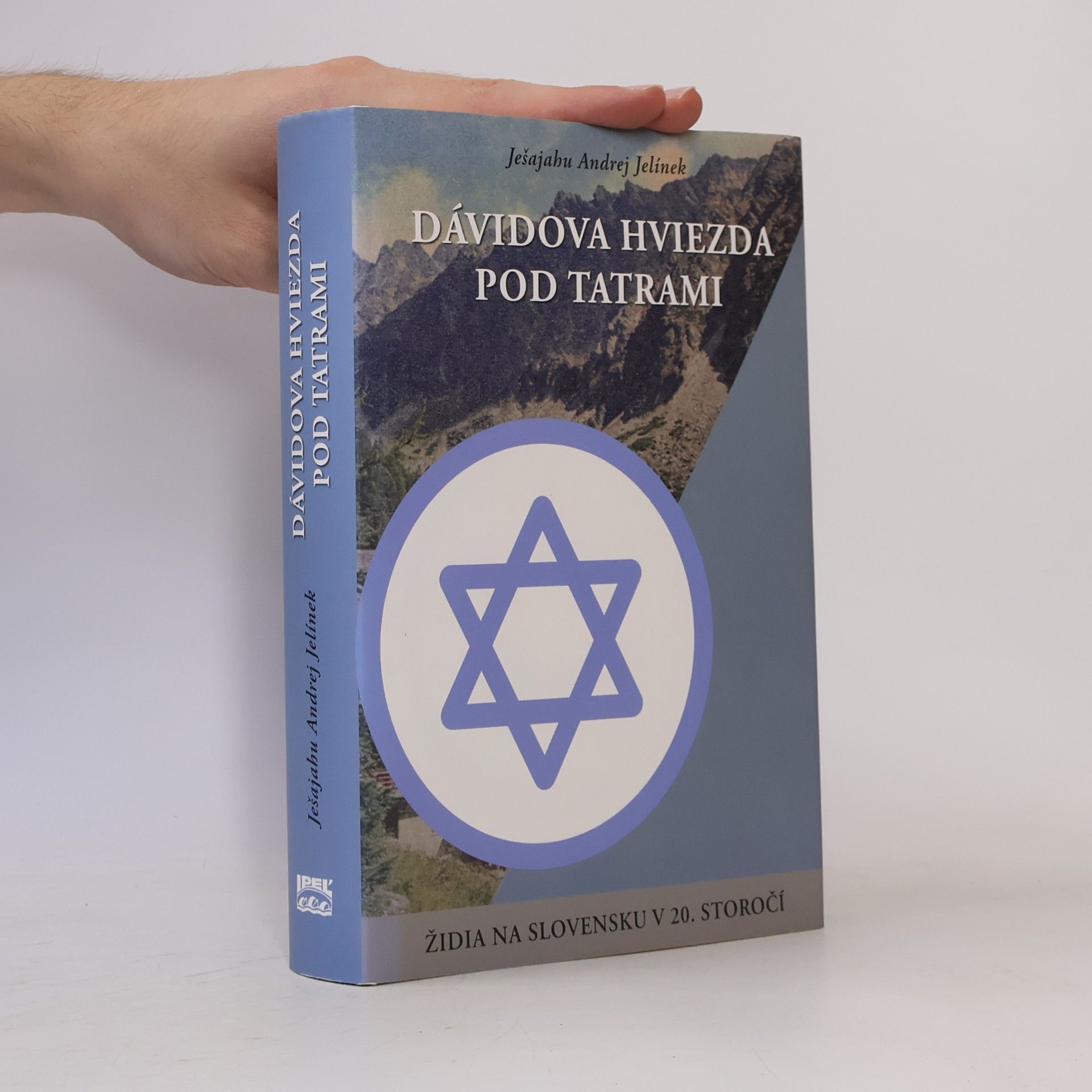 Dávidova hviezda pod Tatrami: Židia na Slovensku v 20. storočí