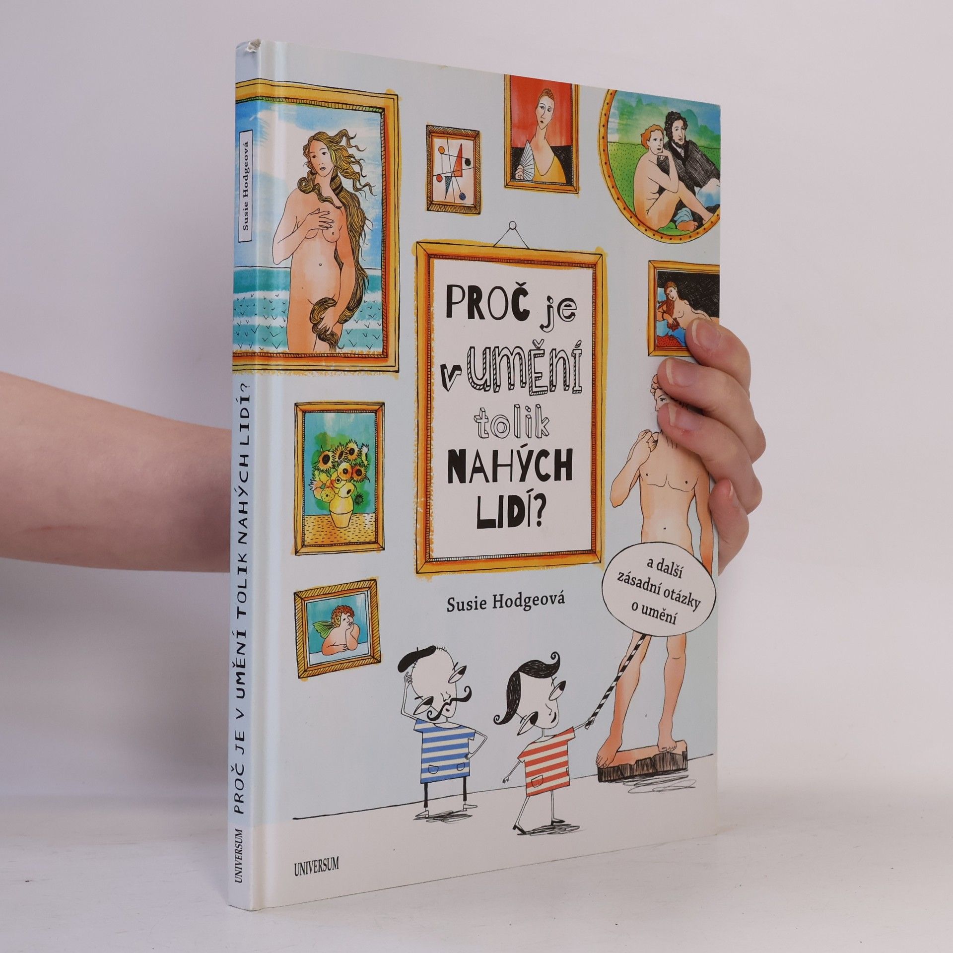 Susie Hodge Proč je v umění tolik nahých lidí? : a další zásadní otázky o umění