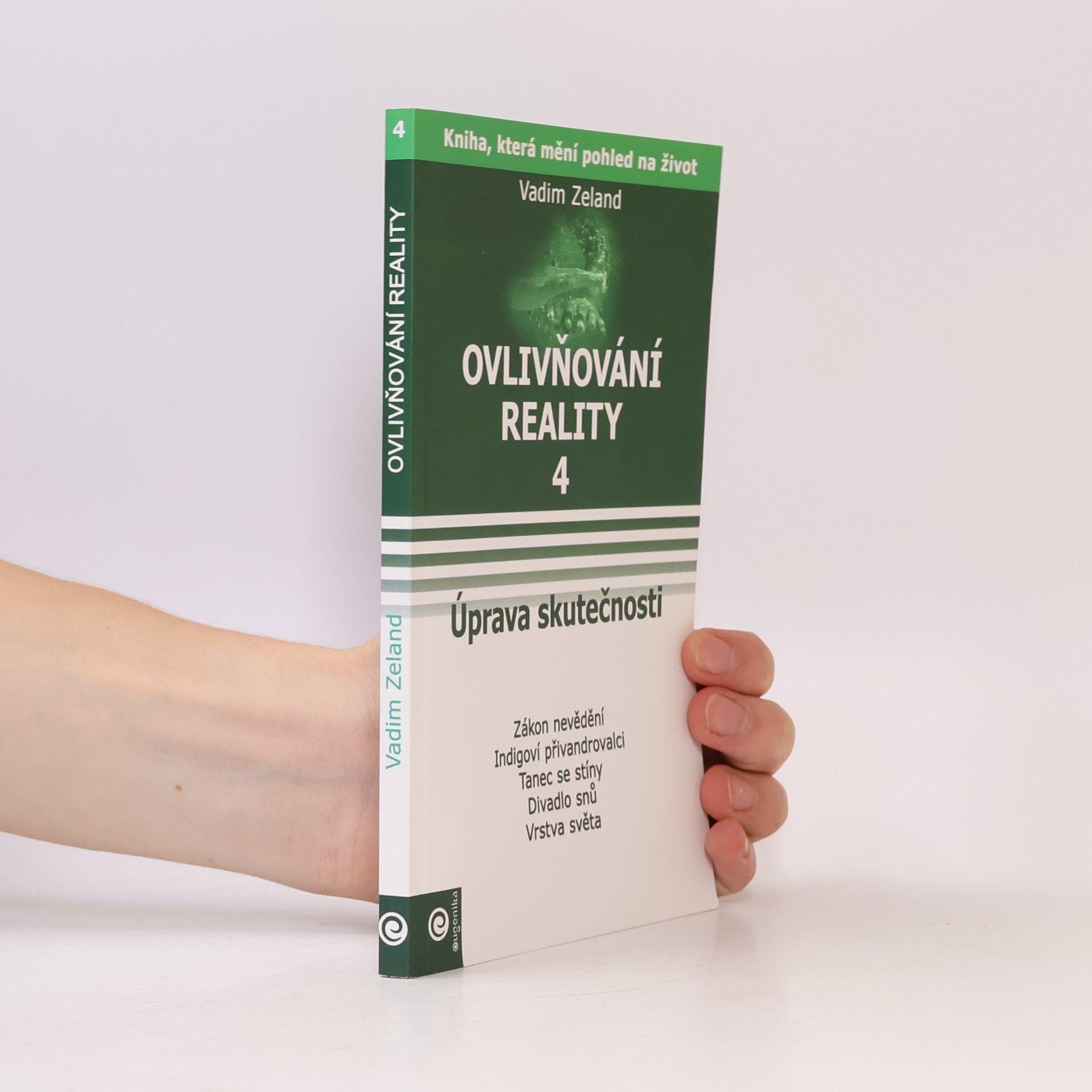Vadim Zeeland Ovlivňování reality 4 - Úprava skutečnosti