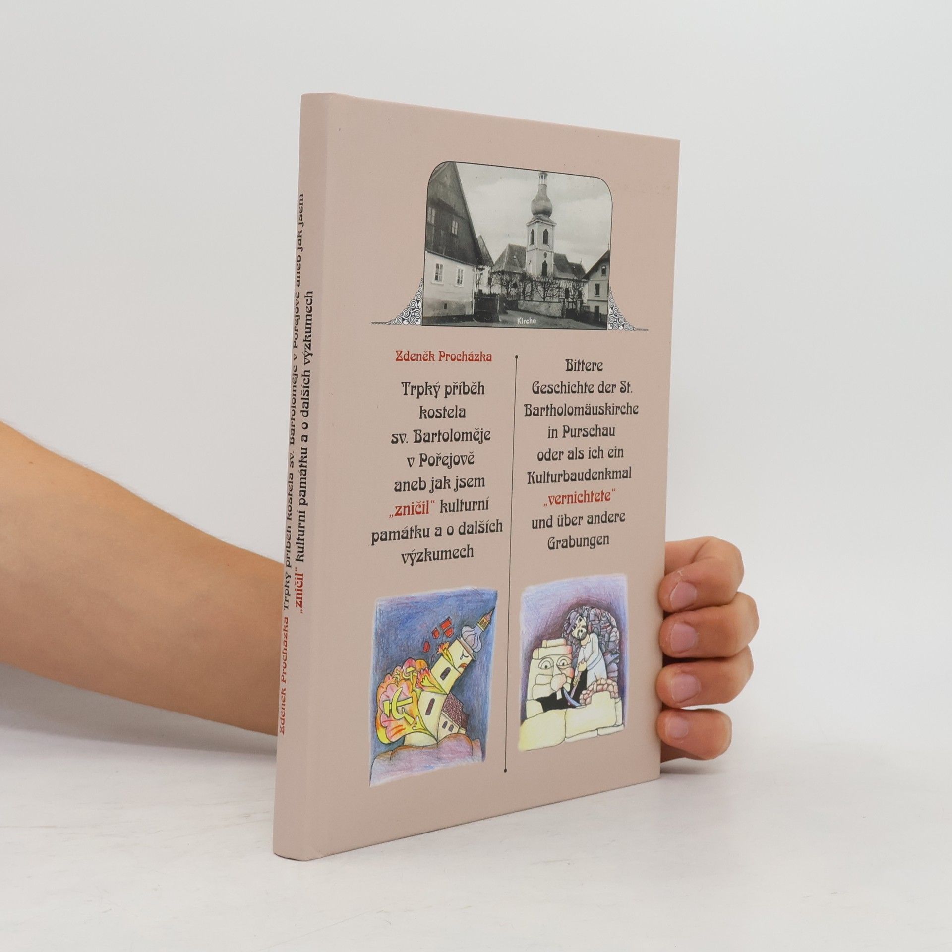 Autorenkollektiv Trpký příběh kostela sv. Bartoloměje v Pořejově aneb jak jsem "zničil" kulturní památku a o dalších výzkumech