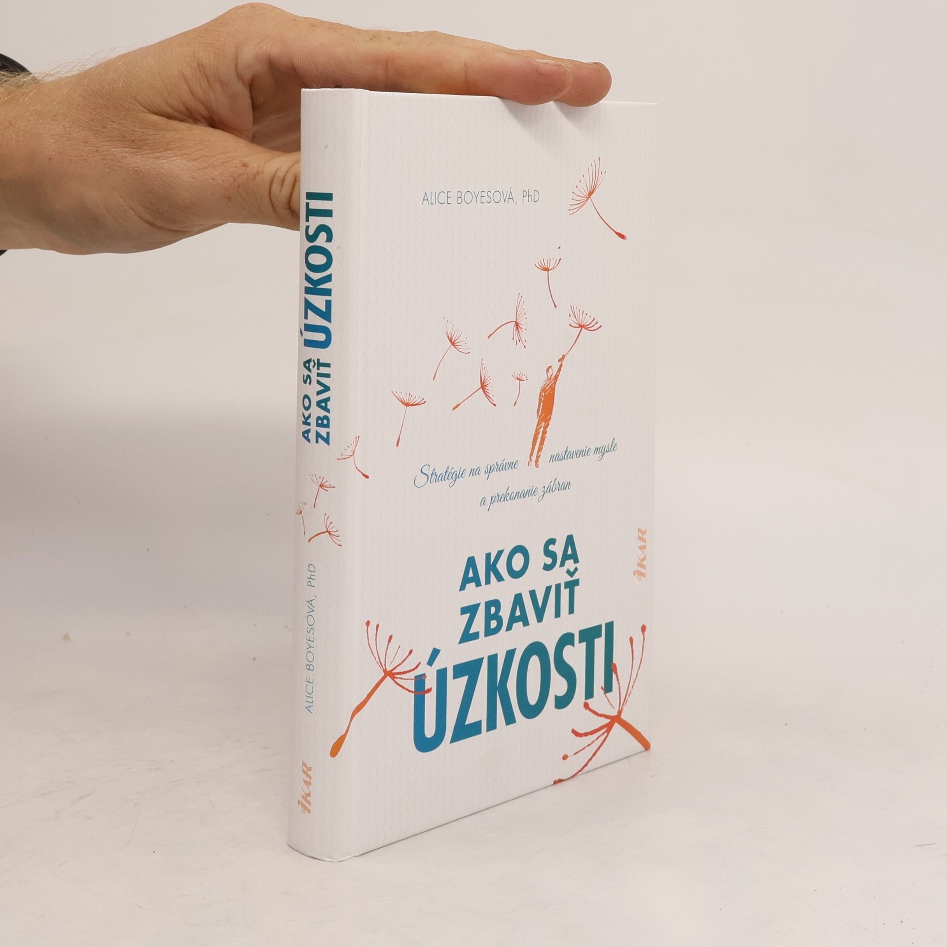 Alice Boyes Ako sa zbaviť úzkosti