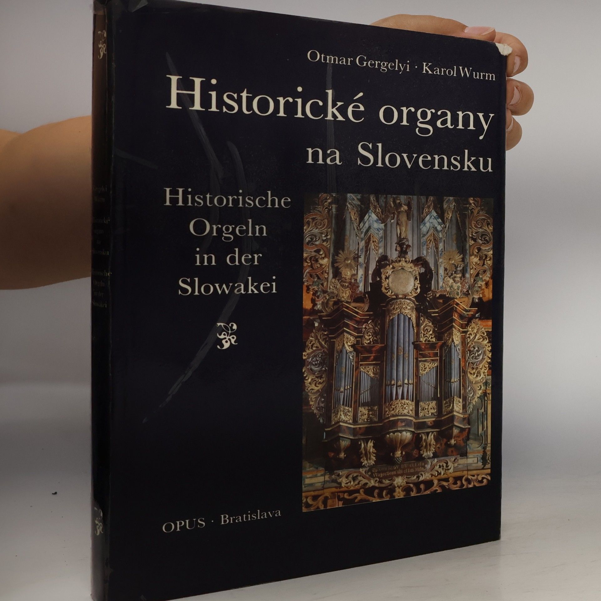 Karol Wurm Historické organy na Slovensku. Historische Orgeln in der Slowakei