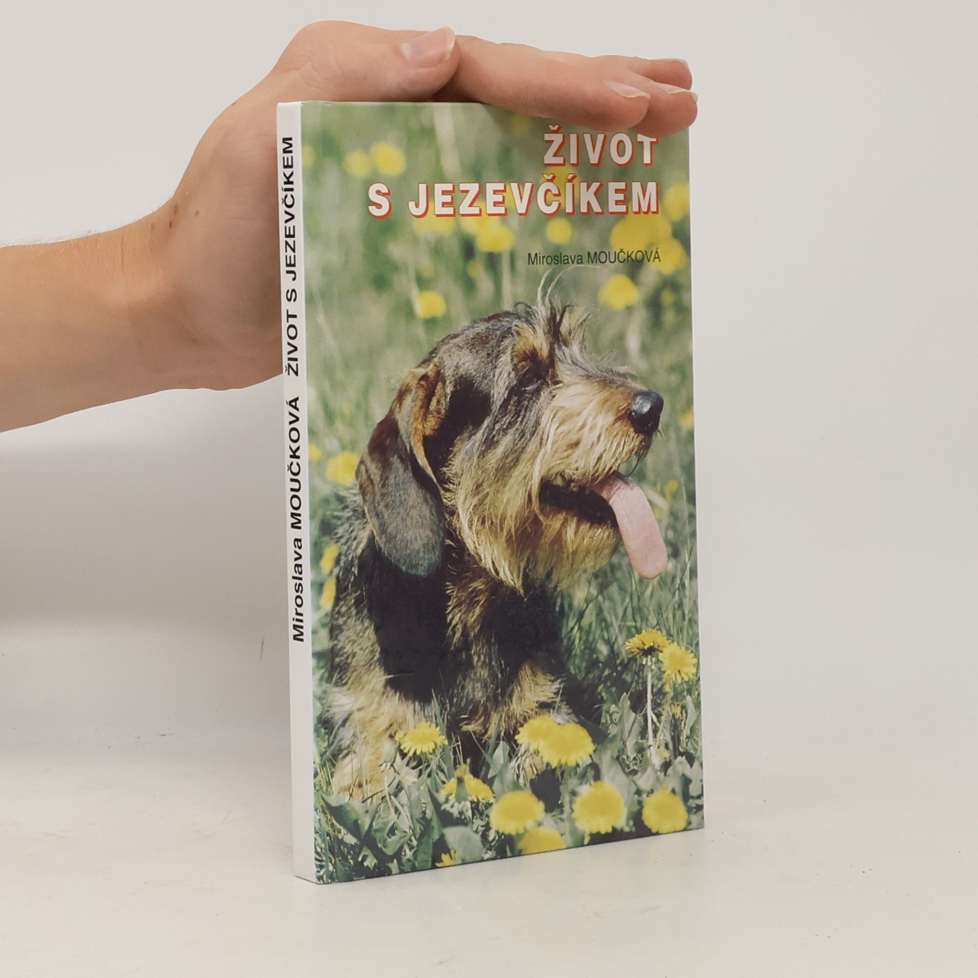 Moučková Miroslava Život s jezevčíkem
