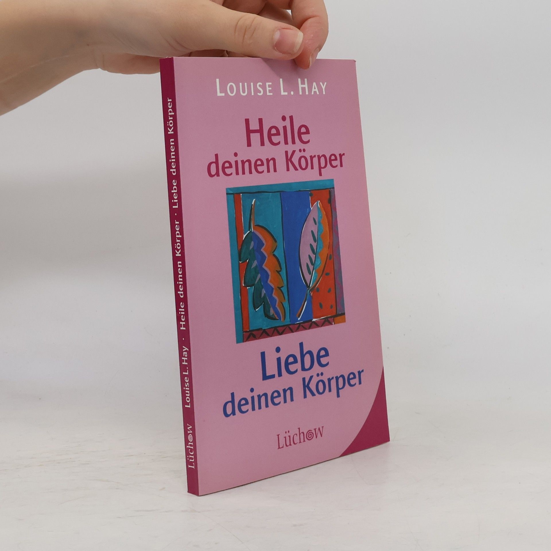 Heile deinen Körper - liebe deinen Körper