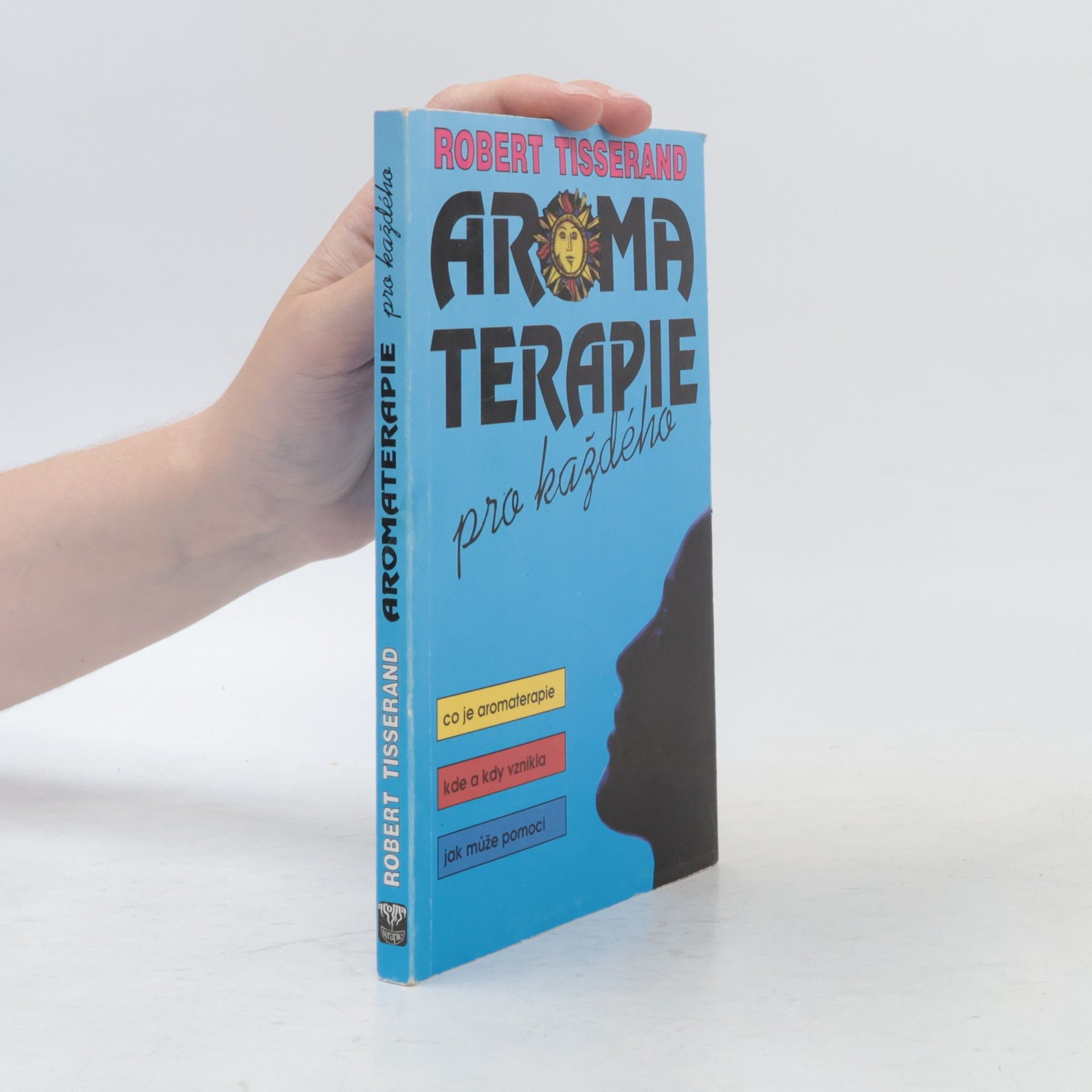 Robert Tisserand Aroma terapie pro každého