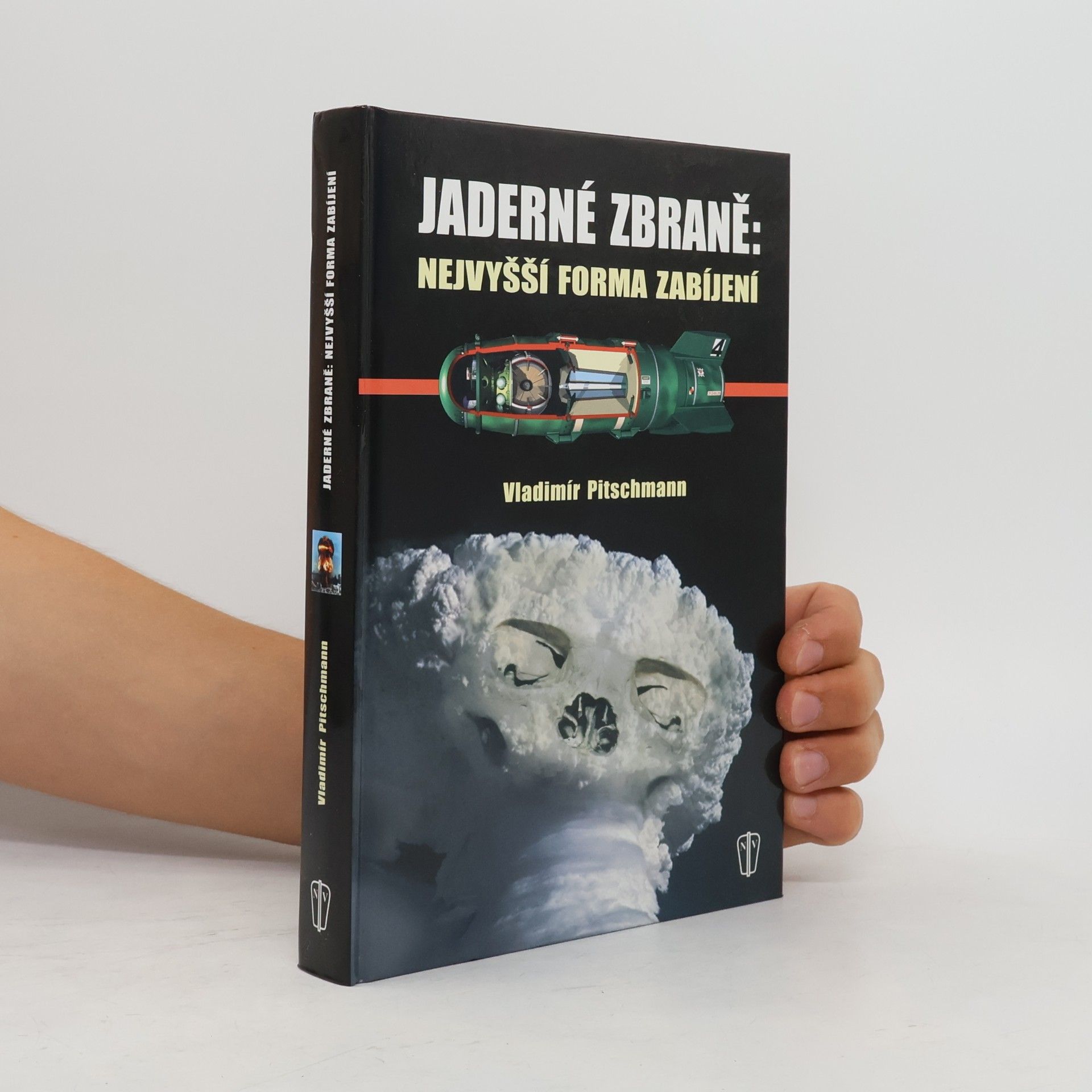 Vladimír Pitschmann Jaderné zbraně: nejvyšší forma zabíjení