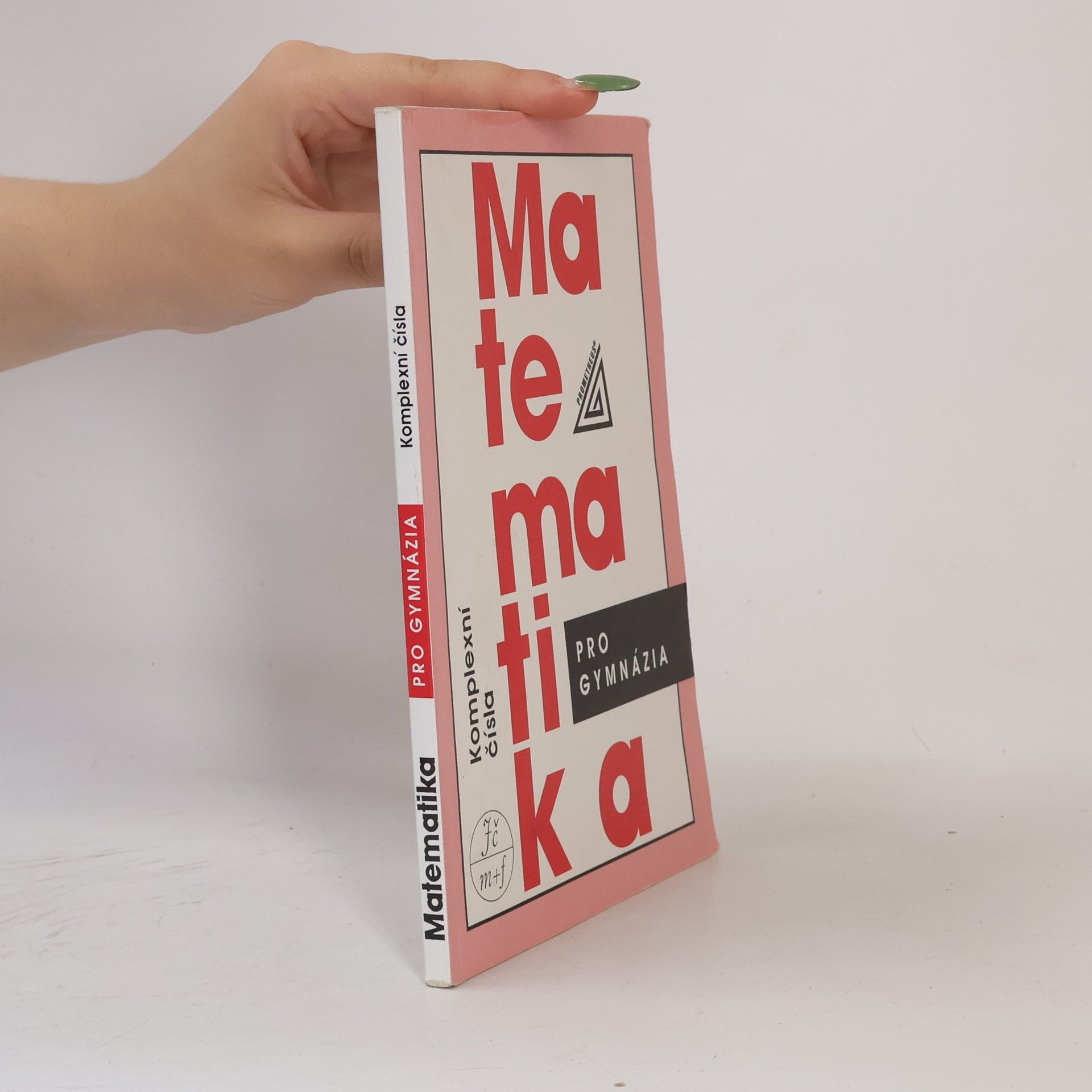 Emil Calda Matematika pro gymnázia. Komplexní čísla