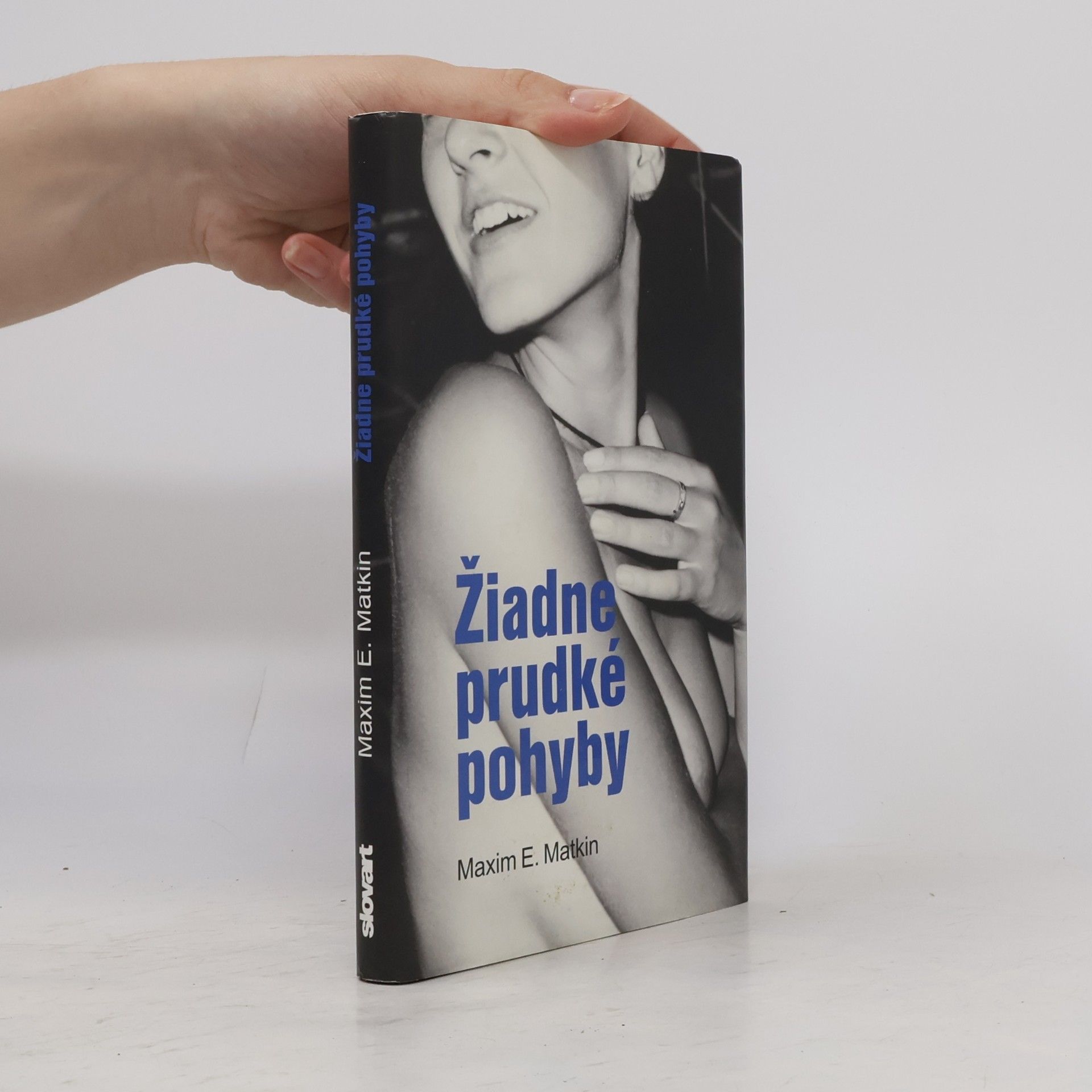Maxim E. Matkin Žiadne prudké pohyby