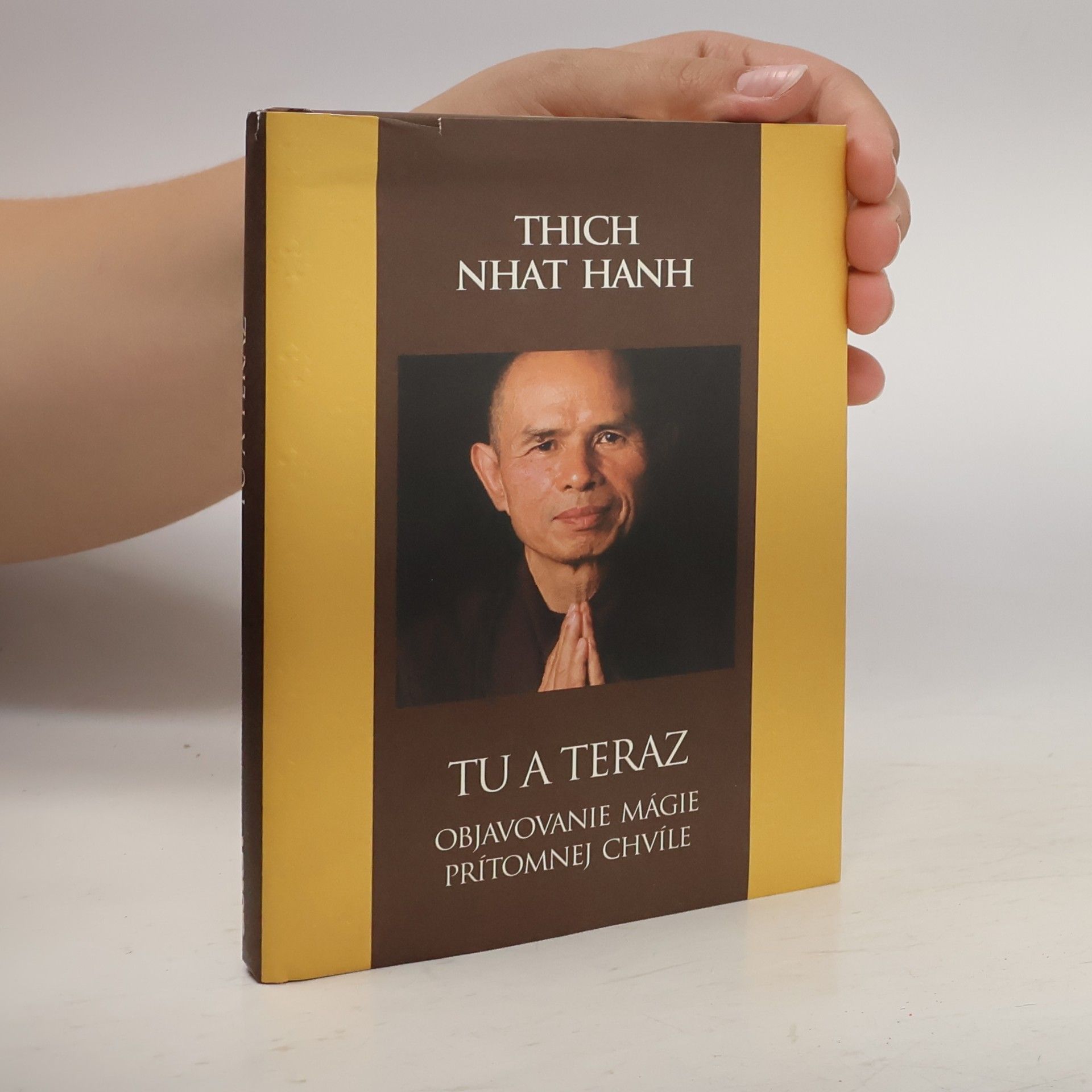 Thích Nhất Hạnh Tu a teraz - Objavovanie mágie prítomnej chvíle