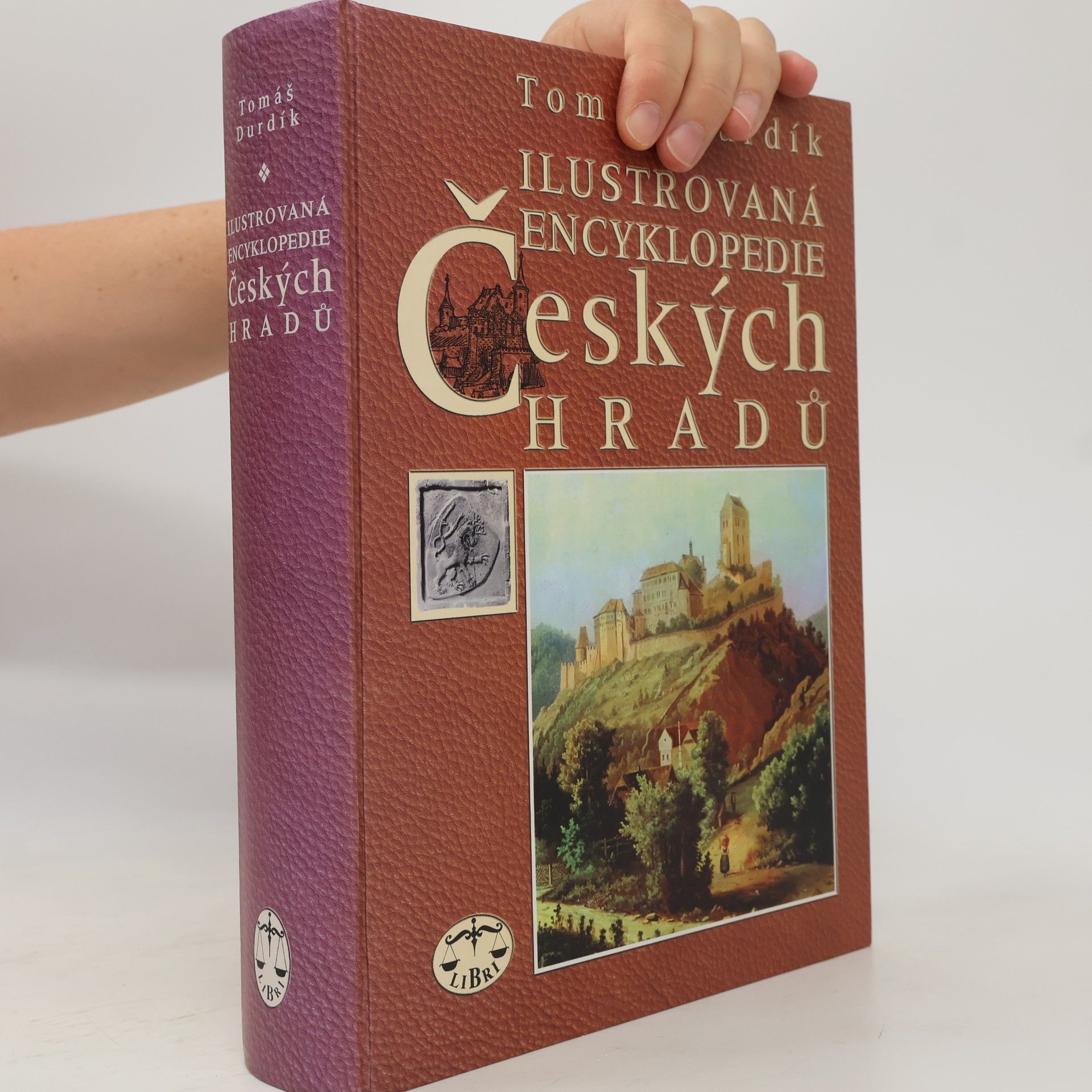 Tomáš Durdík Ilustrovaná encyklopedie českých hradů
