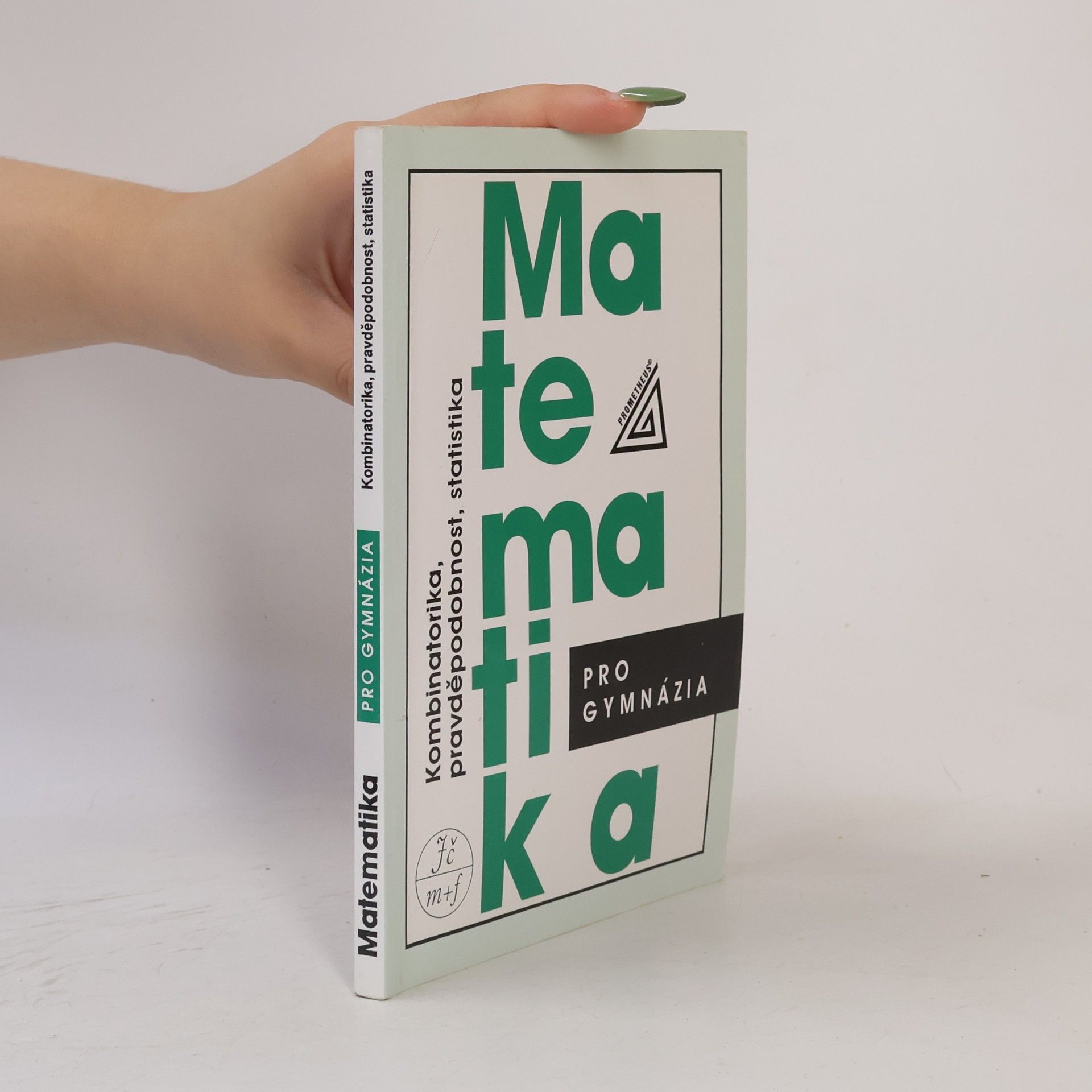 Matematika pro gymnázia. Kombinatorika, pravděpodobnost, statistika
