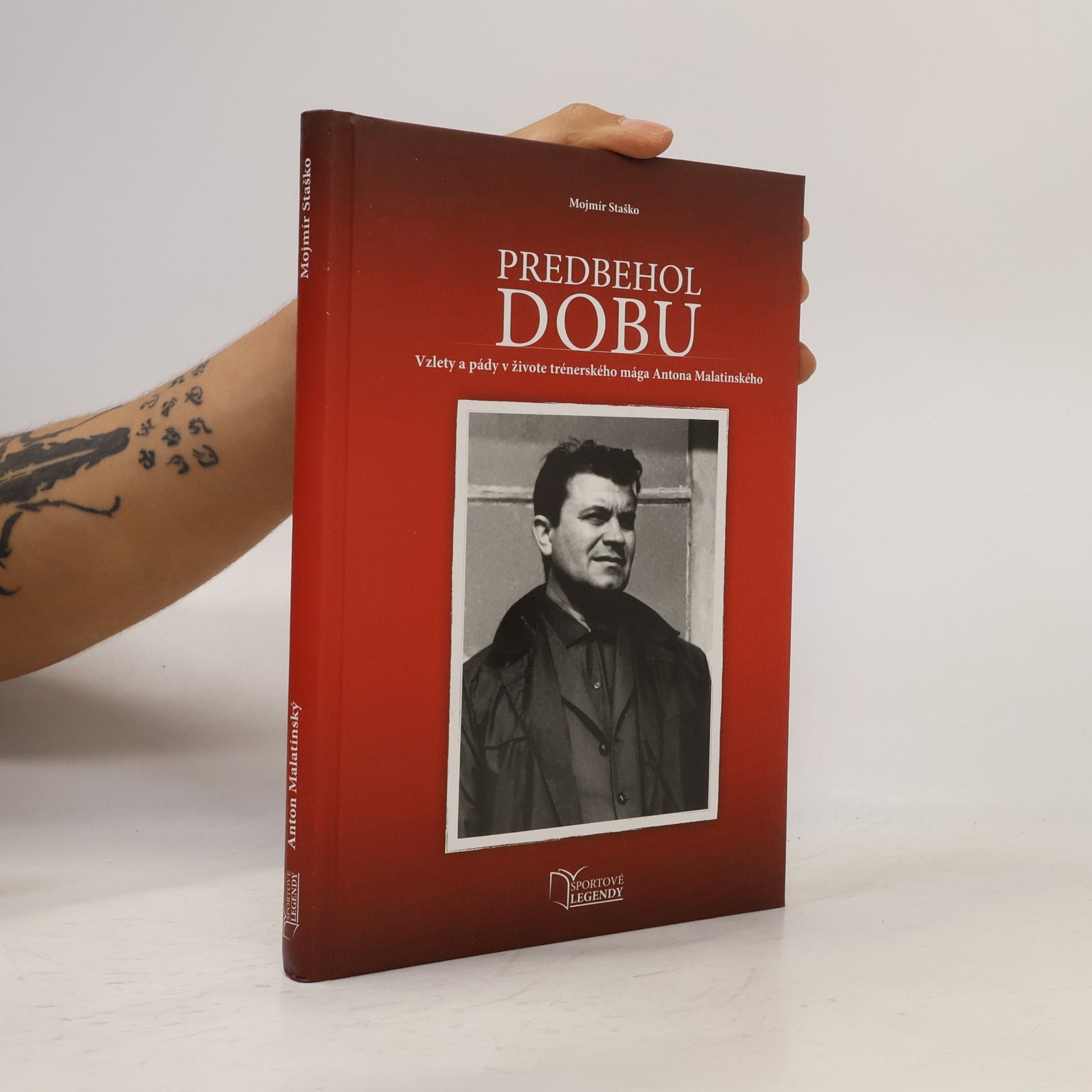 Mojmír Staško Predbehol dobu. Vzlety a pády v živote trénerského mága A. Malatinského