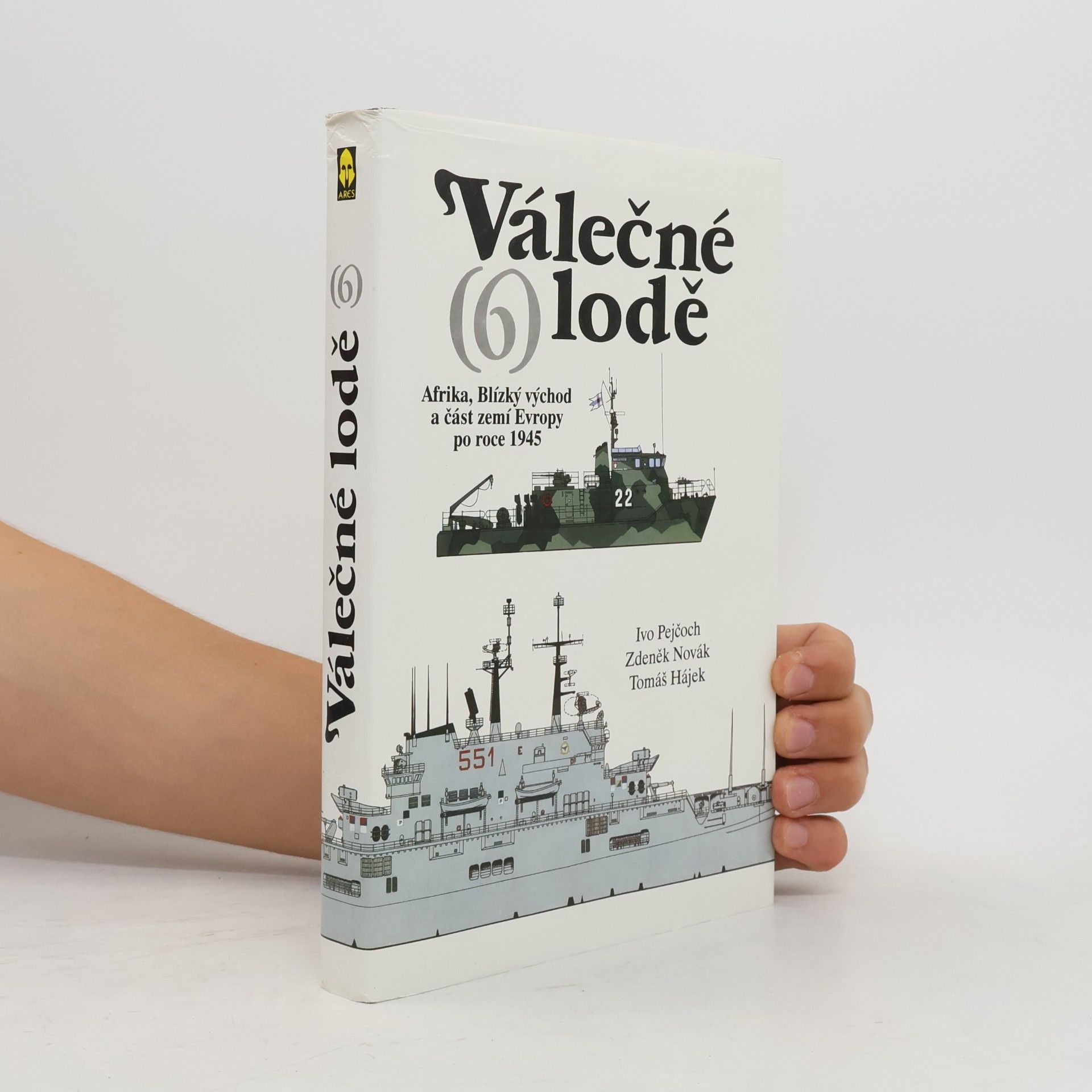 Zdeněk Novák Válečné lodě 6. díl: Afrika, Blízký východ a část zemí Evropy po roce 1945