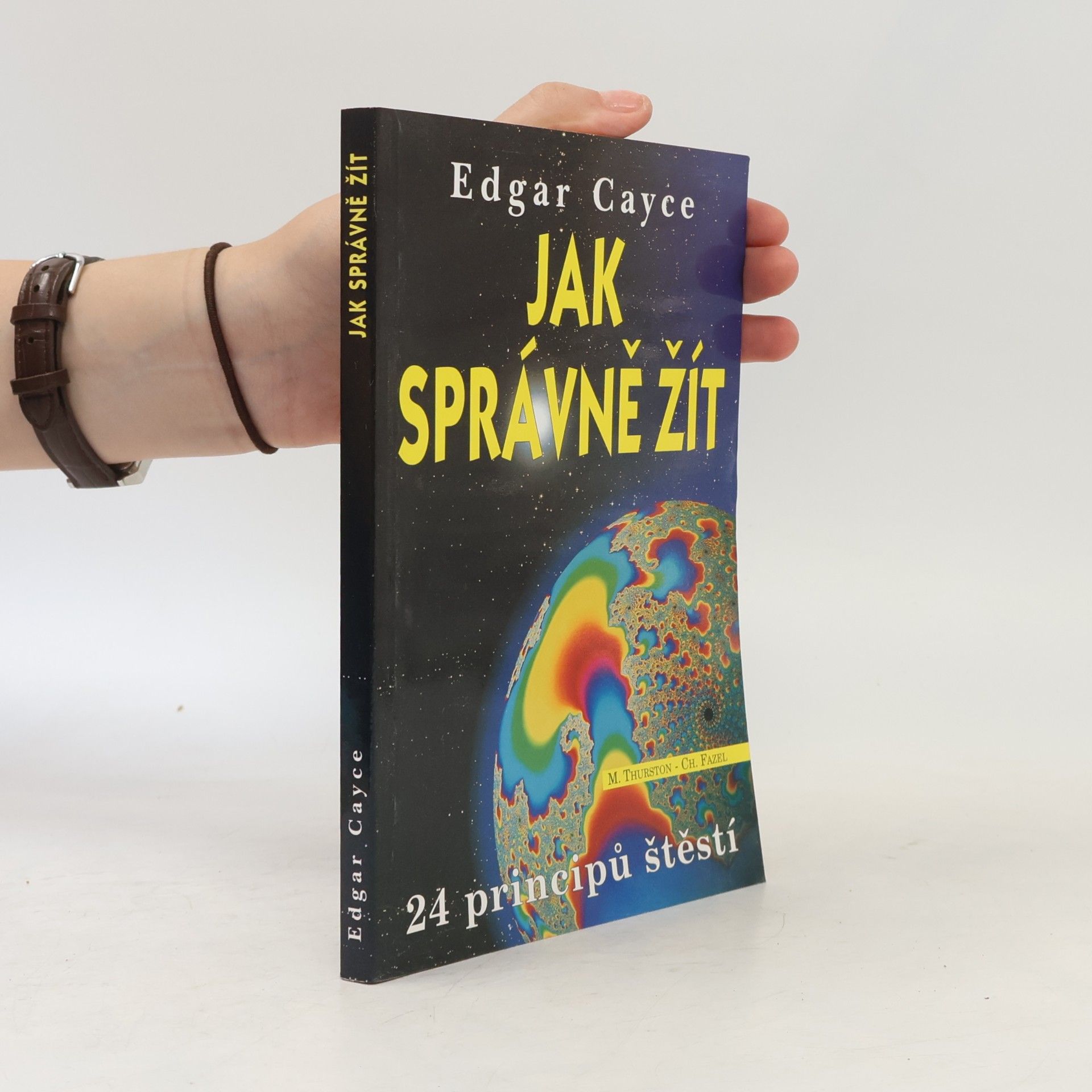 Edgar Cayce Jak správně žít : příručka o 24 principech