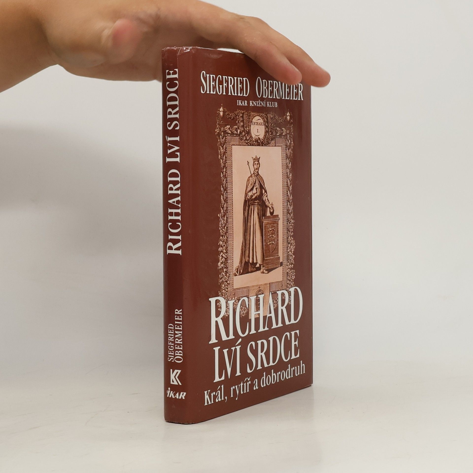 Siegfried Obermeier Richard Lví srdce. Král, rytíř, dobrodruh
