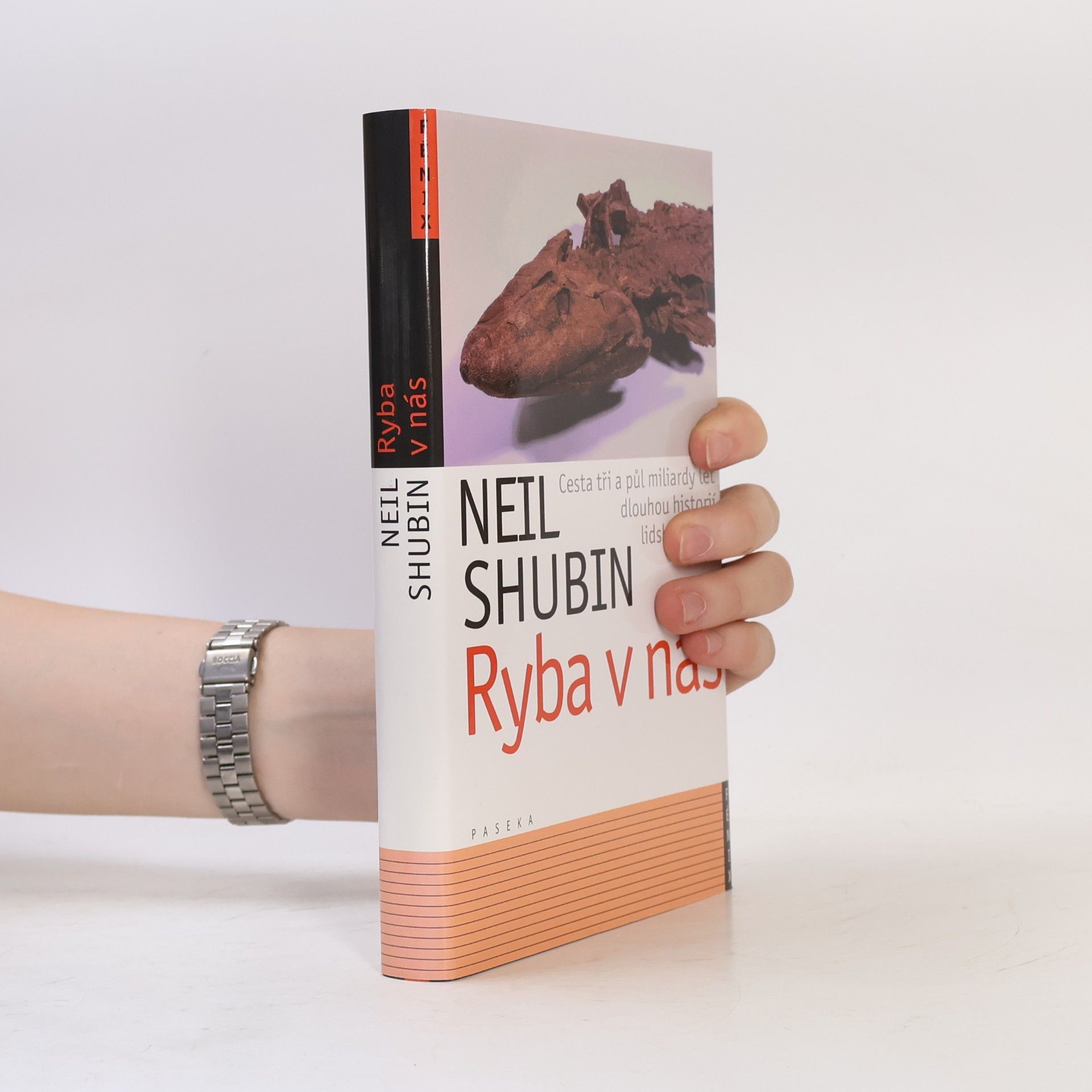 Neil Shubin Ryba v nás: Cesta tři a půl miliardy let dlouhou historií lidského těla