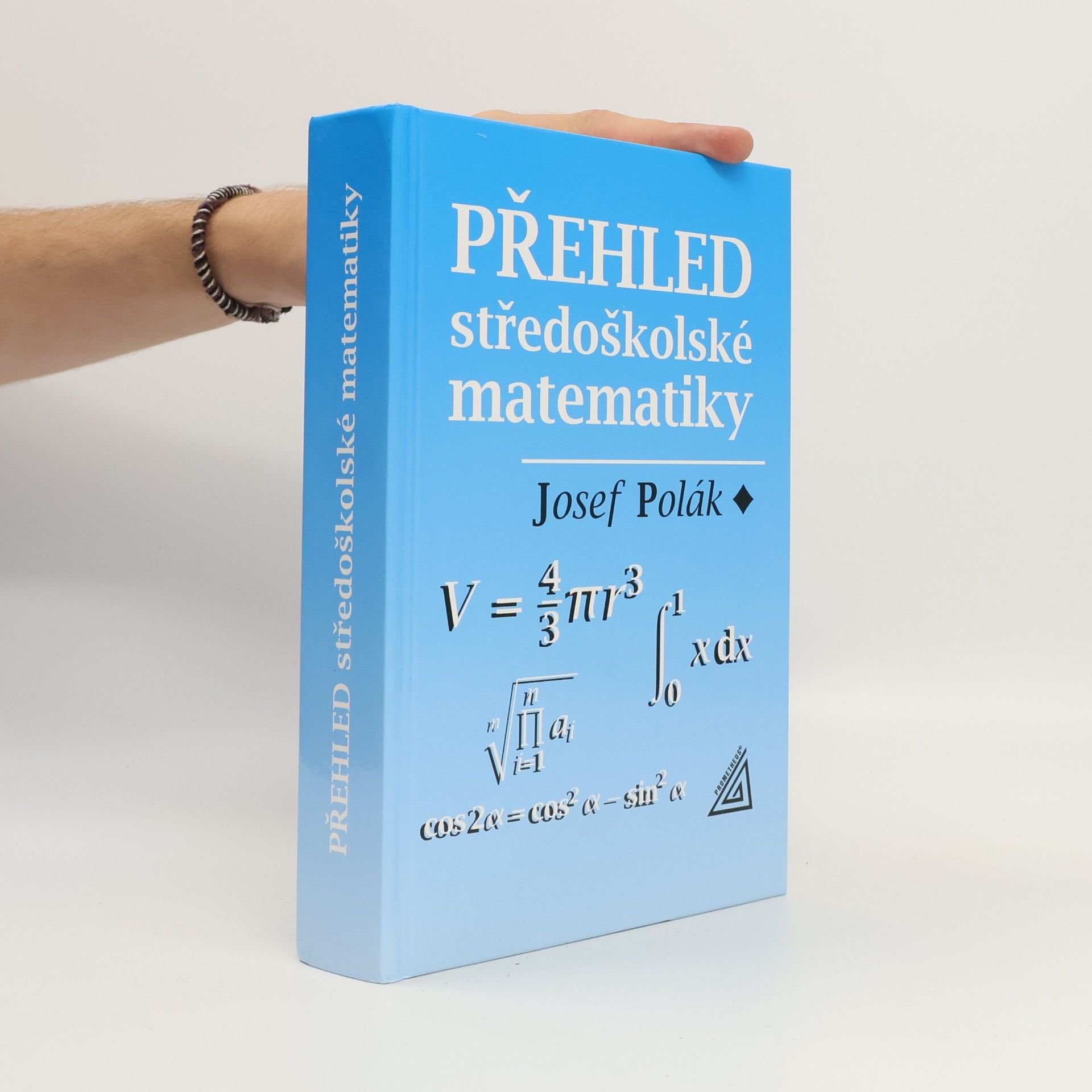 Josef Polák Přehled středoškolské matematiky
