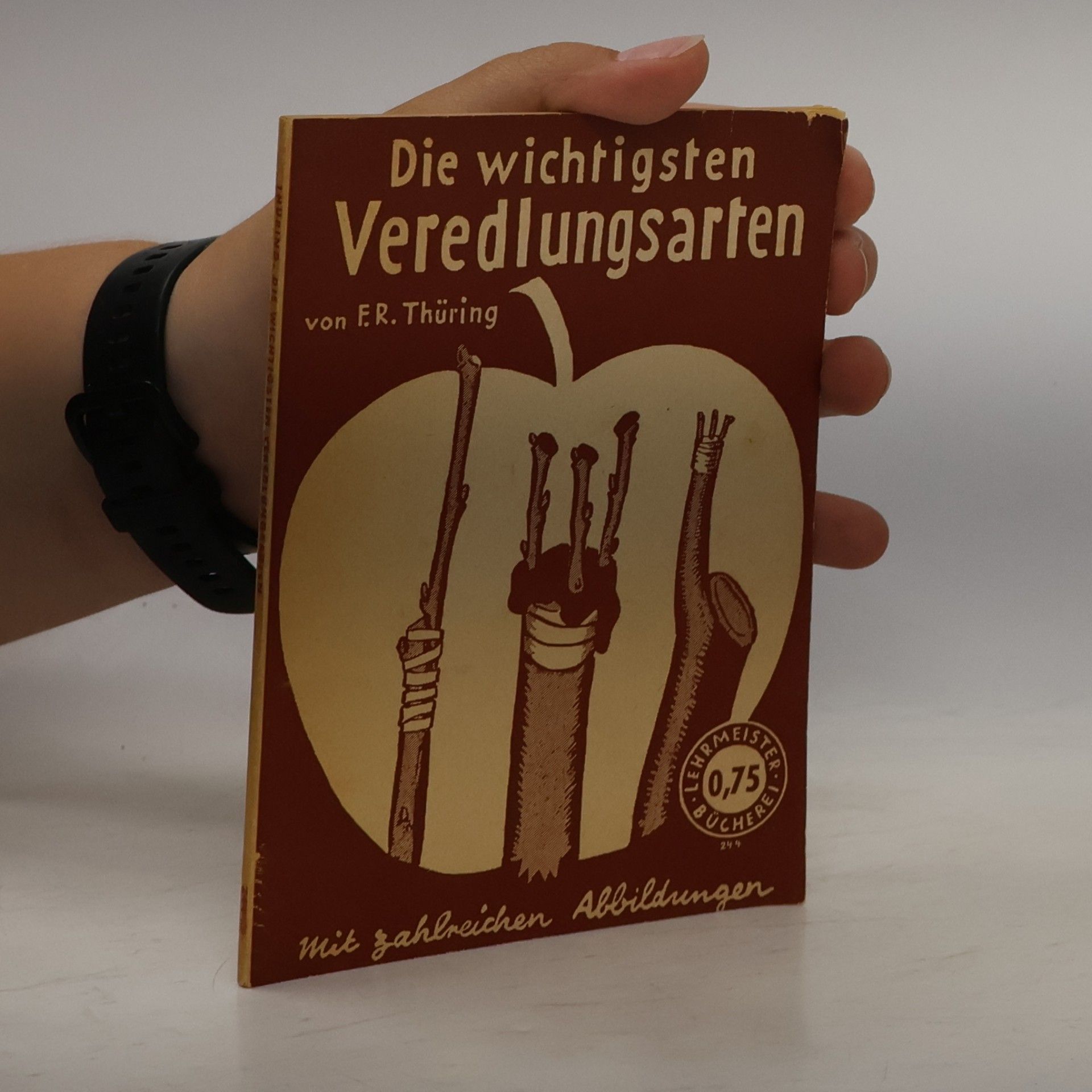 F. R. Thüring Die wichtigsten Veredlungsarten