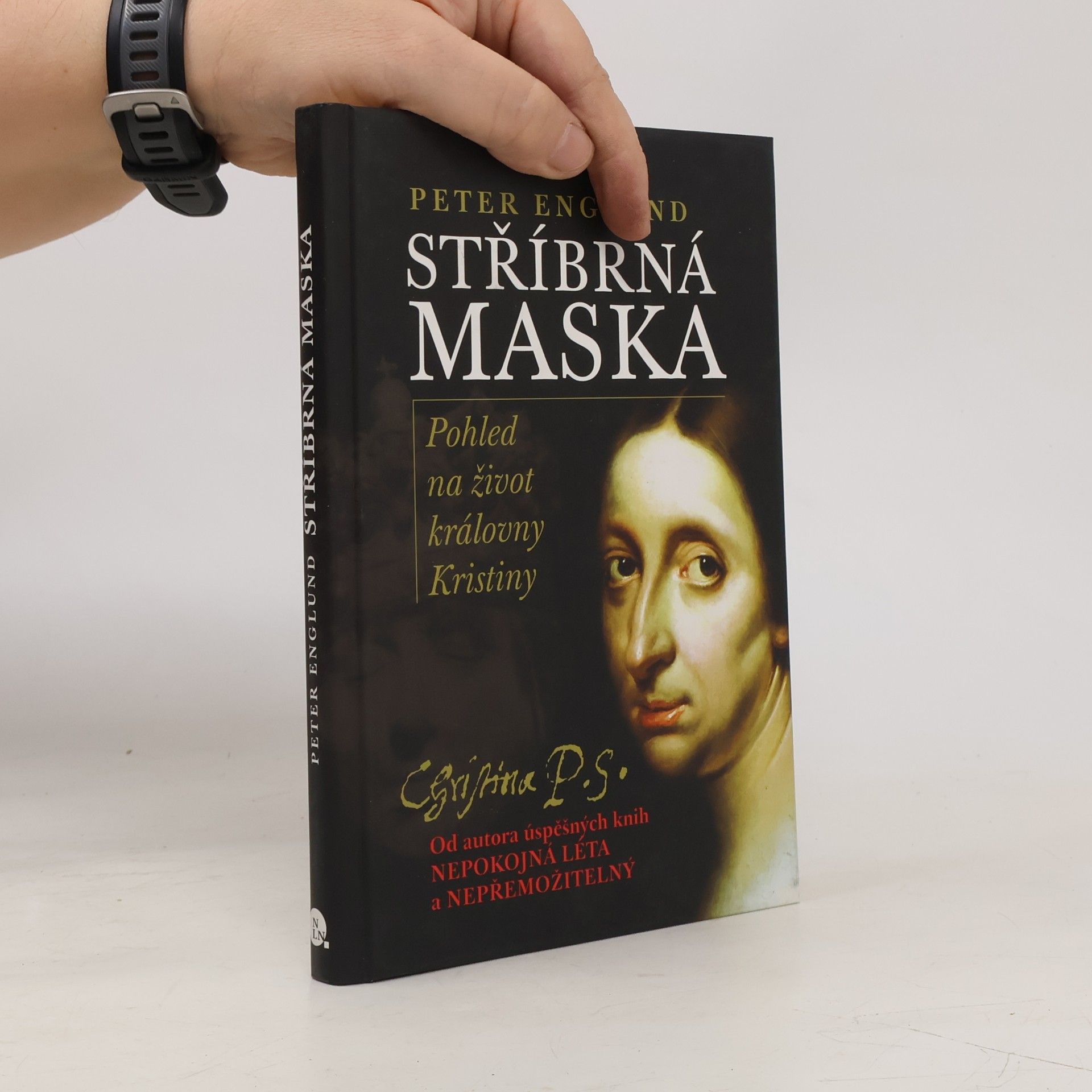 Peter Englund Stříbrná maska: Pohled na život královny Kristiny