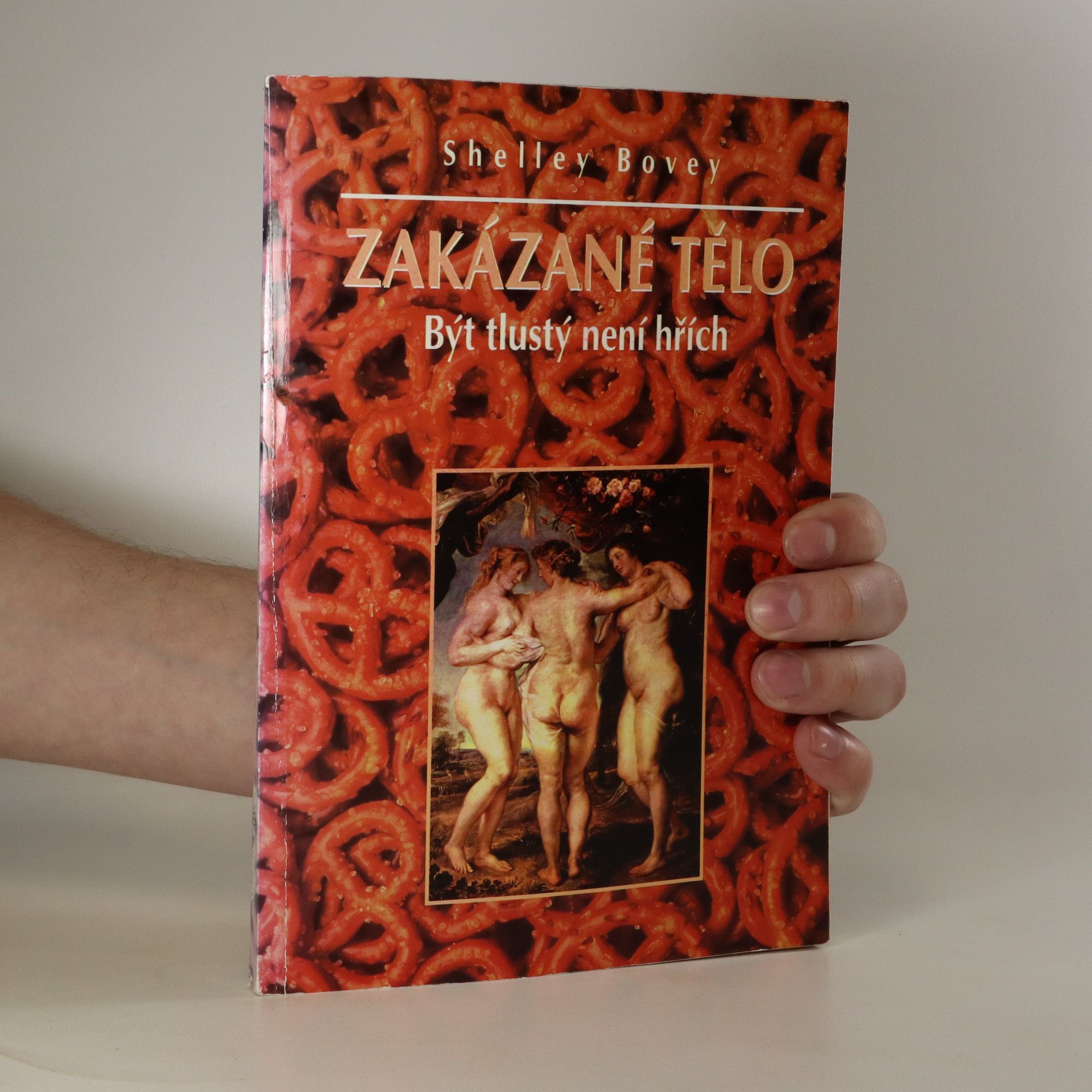 Shelley Bovey Zakázané tělo. Být tlustý není hřích