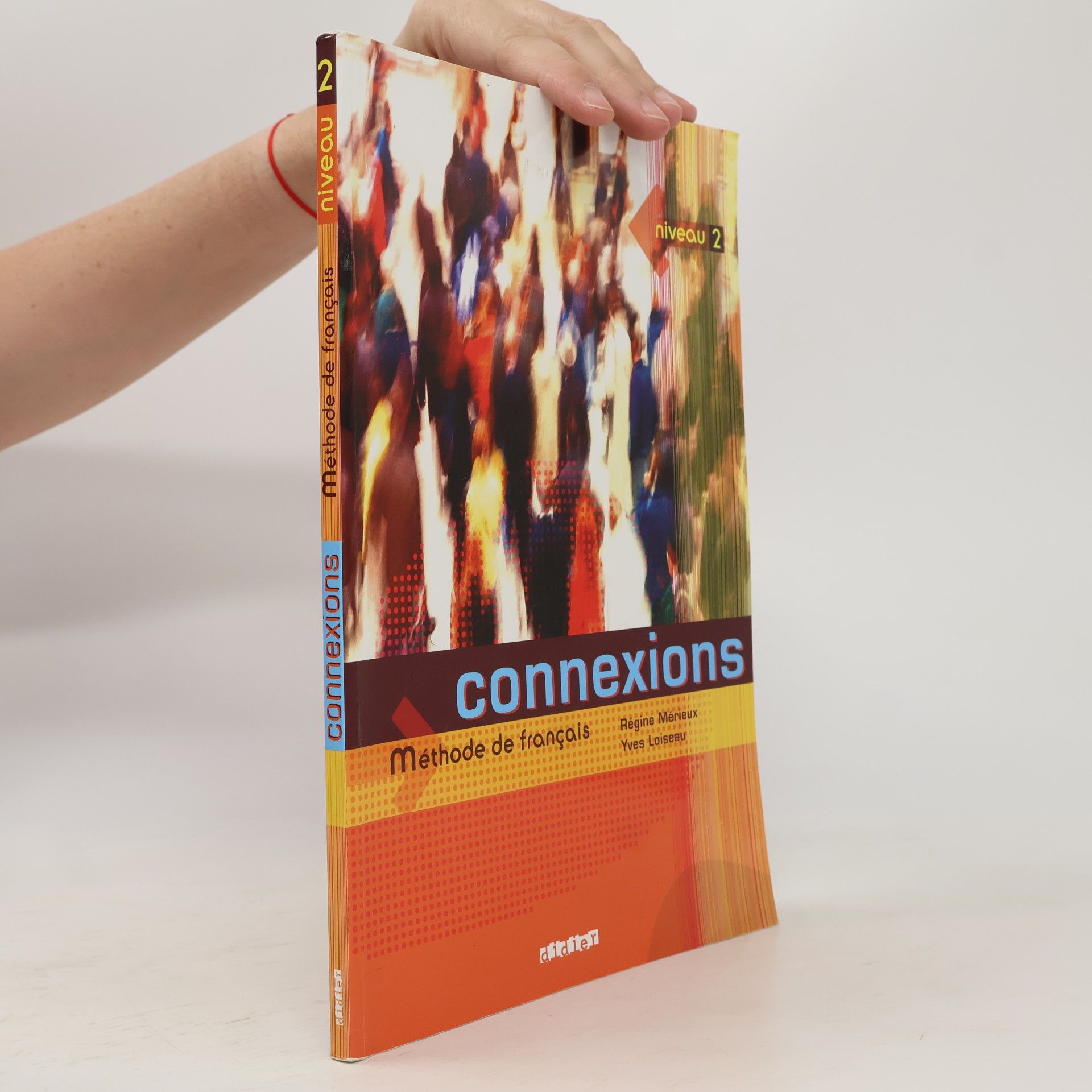 Yves Loiseau Connexions. Niveau 2: Méthode de francais