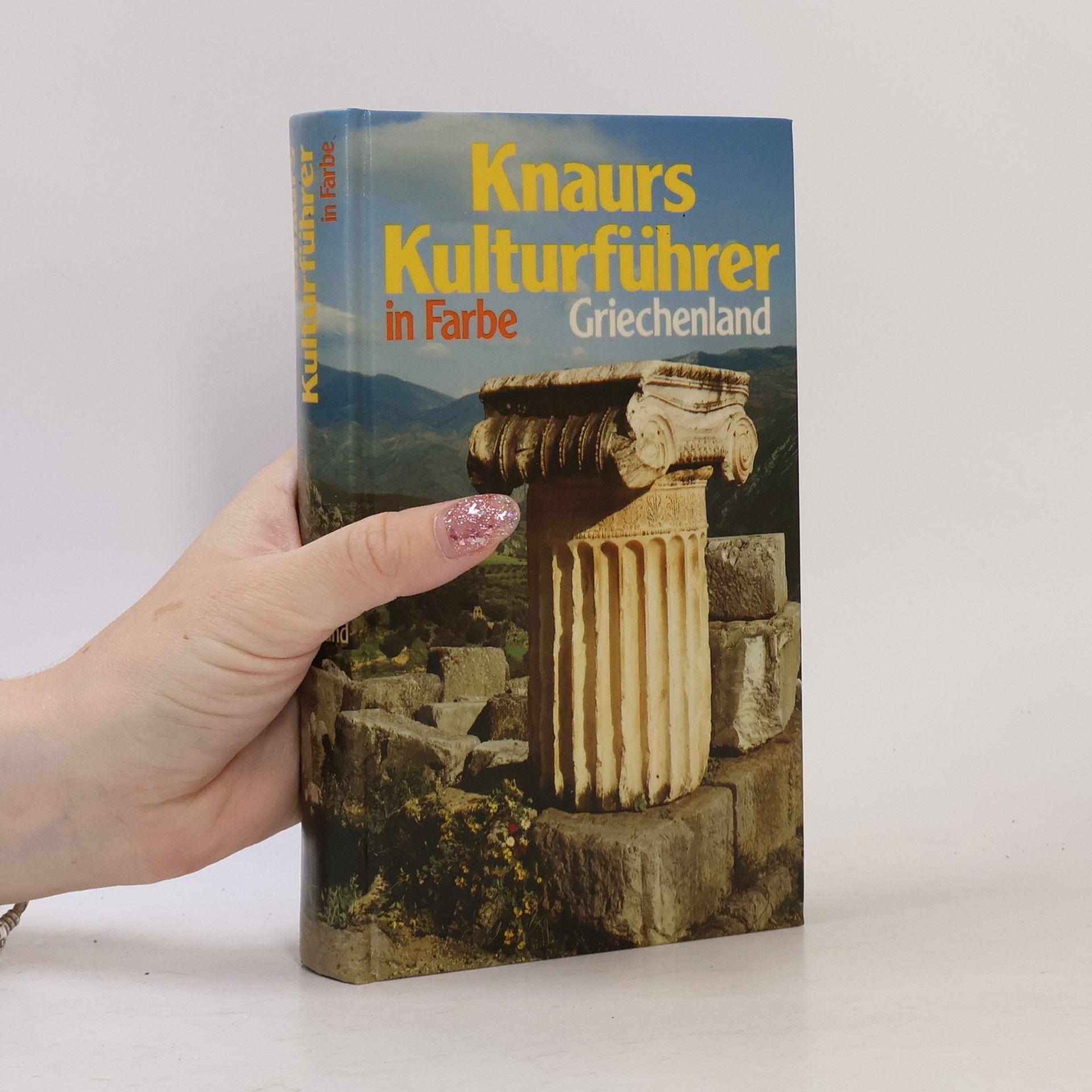 Autorenkollektiv Knaurs Kulturfüher in Farbe, Griechenland