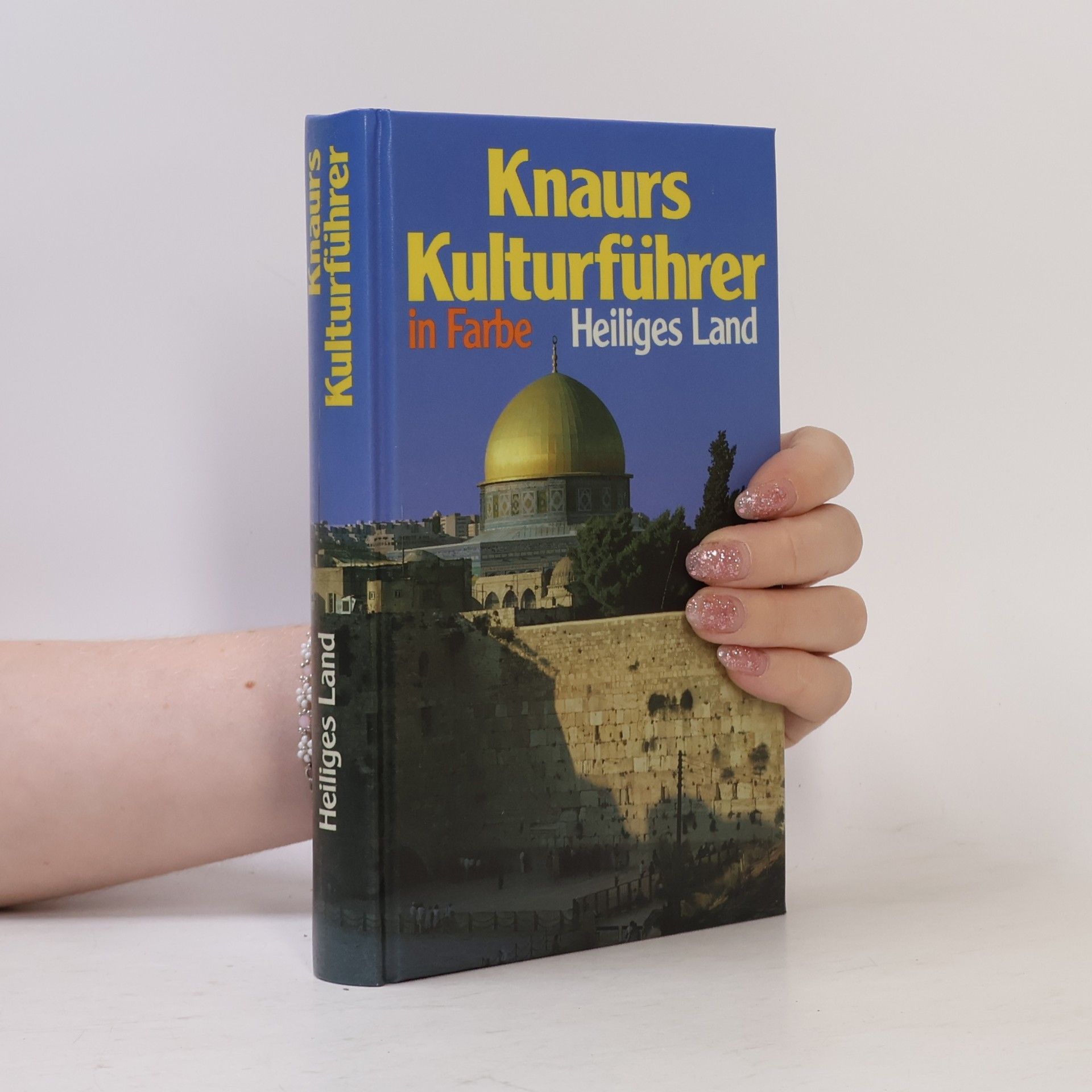 Knaurs Kulturführer in Farbe - Heiliges Land