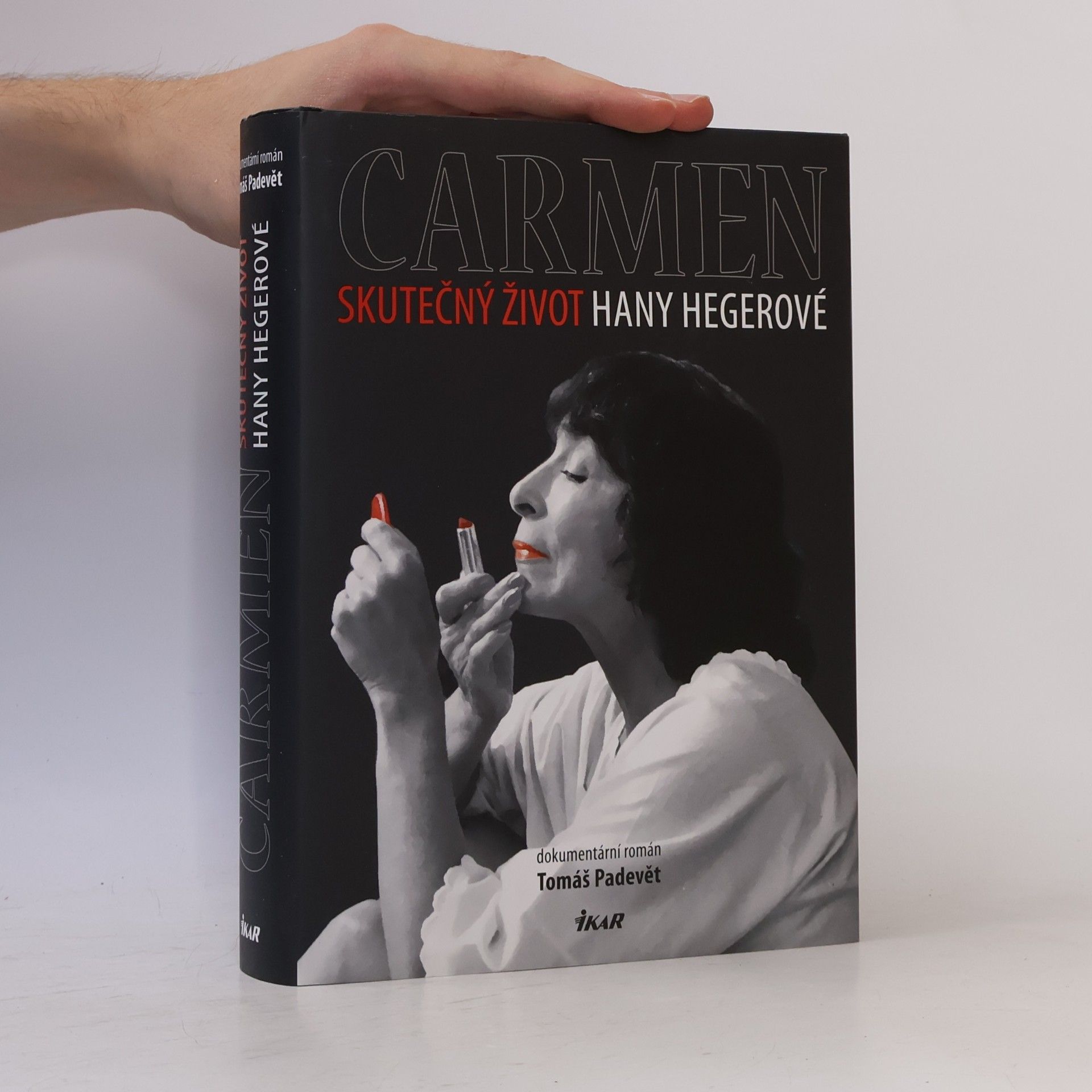 Tomáš Padevět Carmen. Skutečný život Hany Hegerové