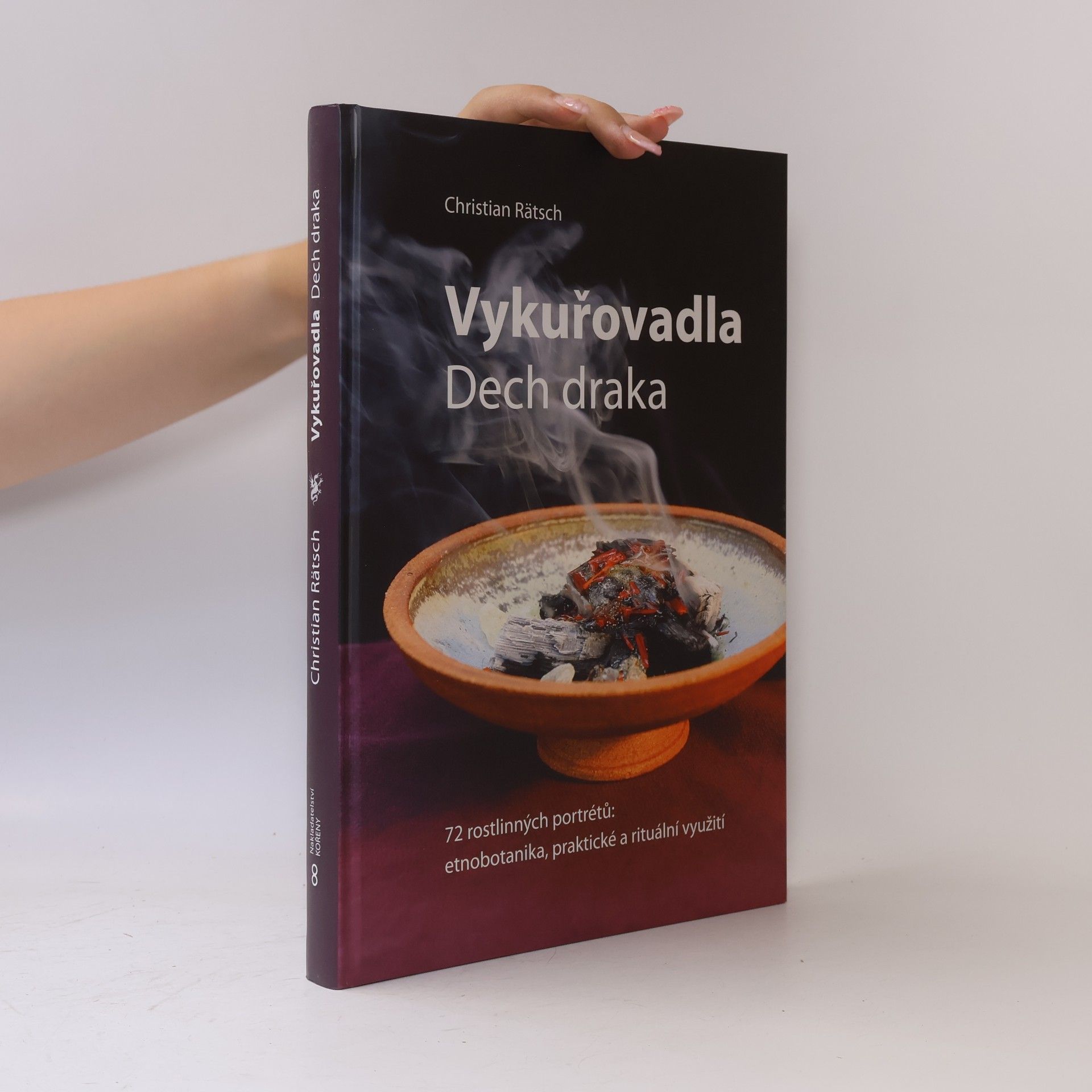 Christian Rätsch Vykuřovadla. Dech draka. 72 rostlinných portrétů. Etnobotanika, praktické a rituální využití