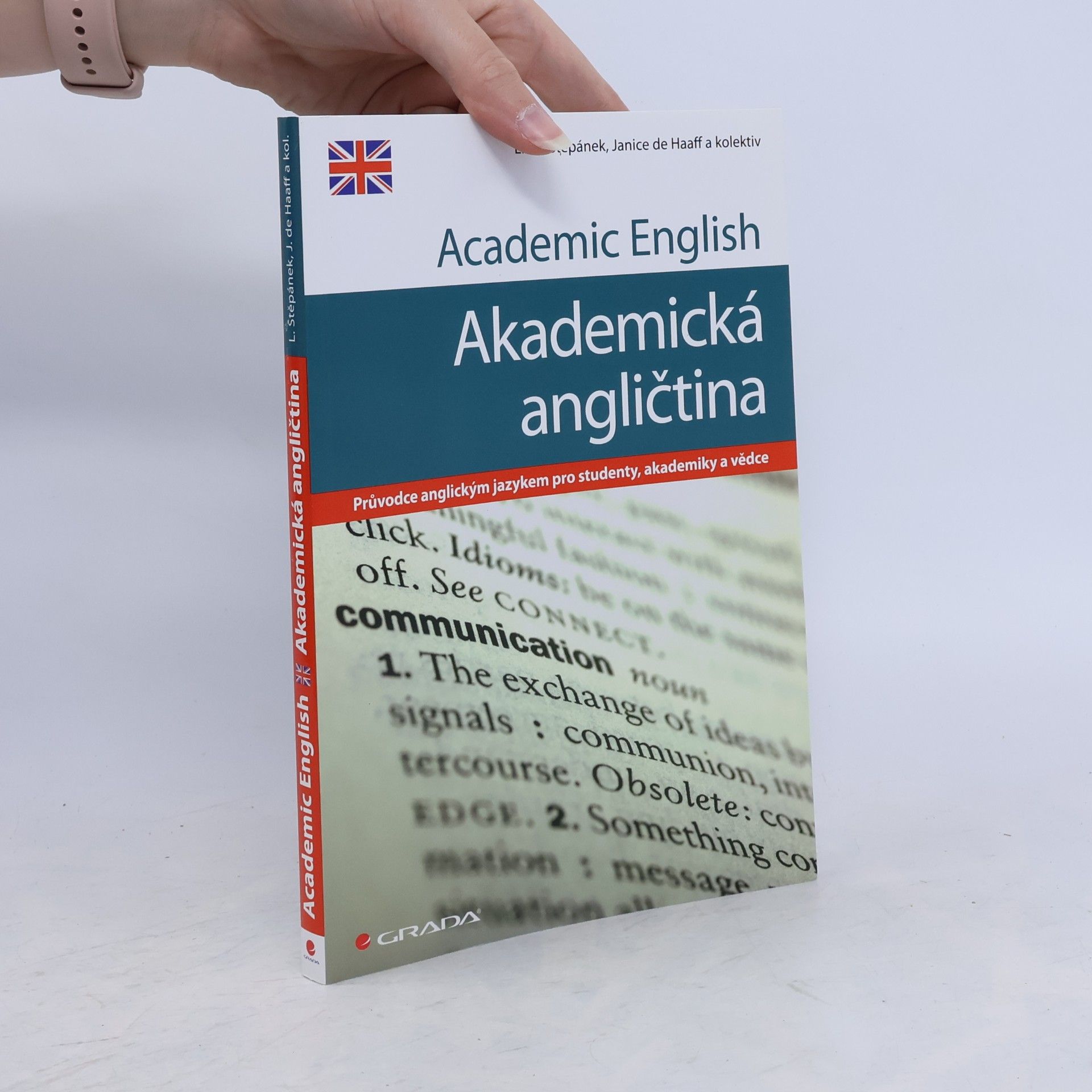 Libor Štěpánek Academic English = Akademická angličtina: Průvodce anglickým jazykem pro studenty, akademiky a vědce